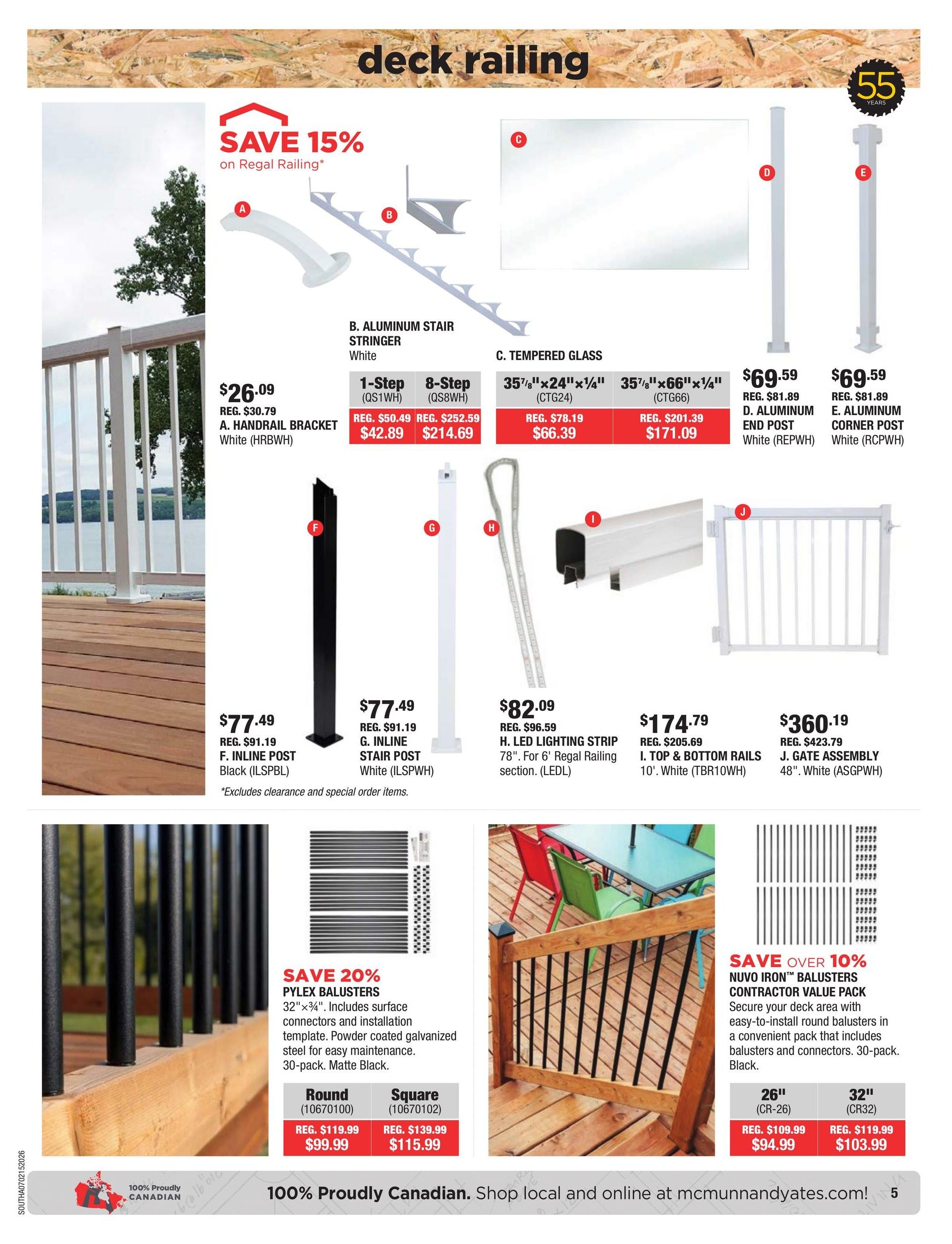 McMunn & Yates Building Supplies flyer page 5 features deck railing components. Save 15% on Regal Railing. Featured items include: A. Handrail Bracket in White for $26.09 (regular $30.79). B. Aluminum Stair Stringer in White, available in 1-Step for $42.89 (regular $50.49) and 8-Step for $214.69 (regular $252.59). C. Tempered Glass panels, 35 7/8'x24'x1/4' (CTG24) for $66.39 (regular $78.19) and 35 7/8'x66'x1/4' (CTG66) for $171.09 (regular $201.39). D. Aluminum End Post in White (REPWH) for $69.59 (regular $81.89). E. Aluminum Corner Post in White (RCPWH) for $69.59 (regular $81.89). F. Inline Post in Black (ILSPBL) for $77.49 (regular $91.19). G. Inline Stair Post in White (ILSPWH) for $77.49 (regular $91.19). H. LED Lighting Strip, 78' for 6' Regal Railing section (LEDL) for $82.09 (regular $96.59). I. Top & Bottom Rails, 10' White (TBR10WH) for $174.79 (regular $205.69). J. Gate Assembly, 48' White (ASGPWH) for $360.19 (regular $423.79). Also featured are Pylex Balusters, 32'x3/4', powder coated galvanized steel in Matte Black, available in Round for $99.99 (regular $119.99) and Square for $115.99 (regular $139.99). Save over 10% on Nuvo Iron Balusters Contractor Value Pack, 30-pack, Black, available in 26' (CR-26) for $94.99 (regular $109.99) and 32' (CR32) for $103.99 (regular $119.99). Excludes clearance and special order items. The page also highlights 100% Proudly Canadian products and shopping local and online at mcmunnandyates.com.