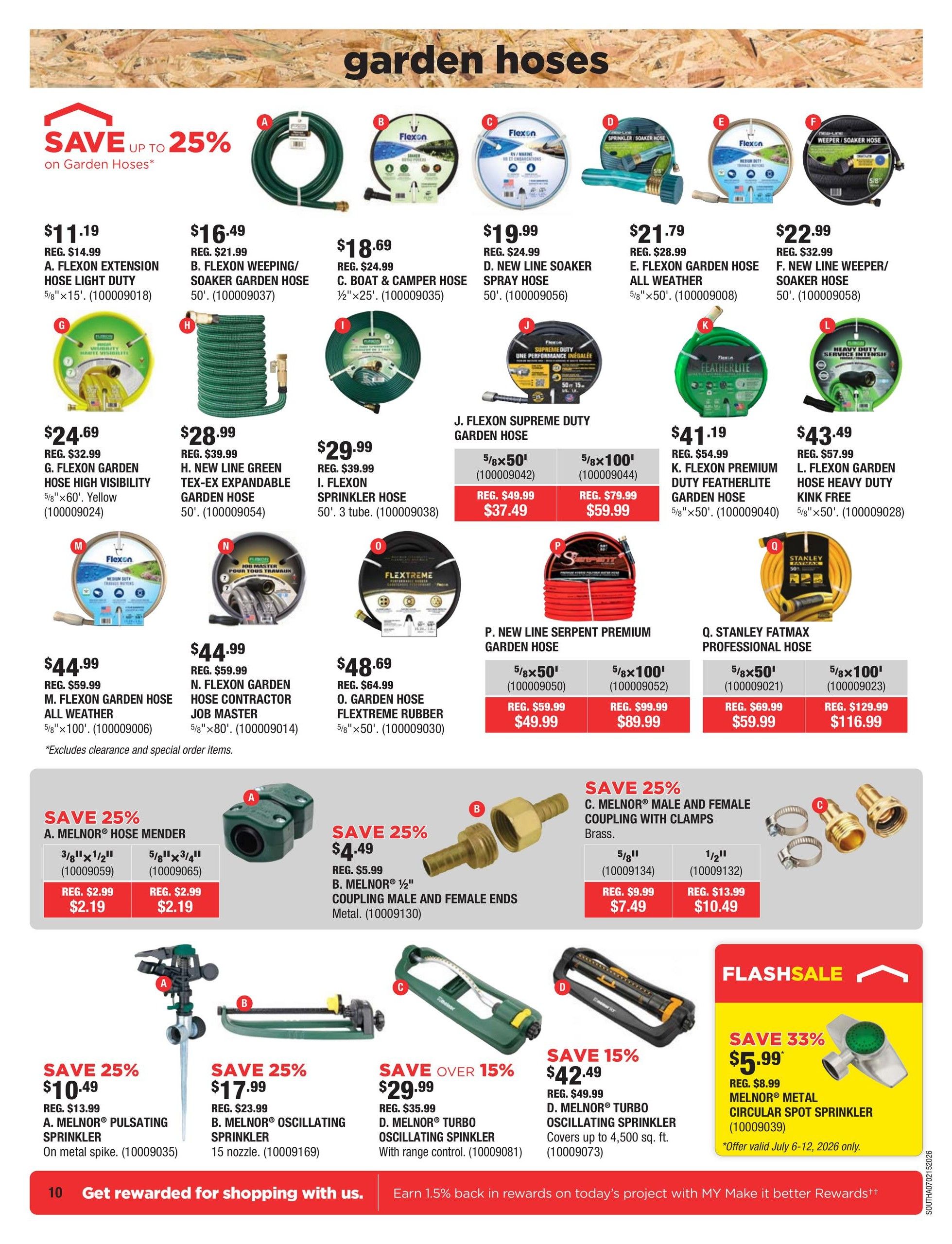 McMunn & Yates Building Supplies flyer page 10 features a wide selection of garden hoses and related accessories. Save up to 25% on Garden Hoses. Featured hoses include the Flexon Extension Hose Light Duty for $11.19, Flexon Weeping/Soaker Garden Hose for $16.49, Boat & Camper Hose for $18.69, New Line Soaker Spray Hose for $19.99, Flexon Garden Hose All Weather for $21.79, and New Line Weeper/Soaker Hose for $22.99. Also available are Flexon Garden Hose High Visibility Yellow for $24.69, New Line Green Tex-Ex Expandable Garden Hose for $28.99, Flexon Sprinkler Hose (3 tubes) for $29.99. The Flexon Supreme Duty Garden Hose is on sale for $37.49 (5/8'x50') and $59.99 (5/8'x100'). Flexon Premium Duty Featherlite Garden Hose is $41.19 (5/8'x50'), and Flexon Garden Hose Heavy Duty Kink Free is $43.49 (5/8'x50'). Other hoses include Flexon Garden Hose All Weather for $44.99 (5/8'x100'), Flexon Garden Hose Contractor Job Master for $44.99 (5/8'x80'), and Garden Hose Flextreme Rubber for $48.69 (5/8'x50'). The New Line Serpent Premium Garden Hose is $49.99 (5/8'x50') and $89.99 (5/8'x100'). The Stanley Fatmax Professional Hose is $59.99 (5/8'x50') and $116.99 (5/8'x100'). Accessories on sale include Melnor Hose Mender for $2.19, Melnor 1/2' Coupling Male and Female Ends for $7.49 (5/8') and $10.49 (1/2'). Sprinklers are also featured: Melnor Pulsating Sprinkler for $10.49, Melnor Oscillating Sprinkler for $17.99, Melnor Turbo Oscillating Sprinkler for $29.99, and Melnor Metal Circular Spot Sprinkler for $5.99 (Flash Sale, save 33%, offer valid July 6-12, 2026 only). The bottom banner promotes earning 1.5% back in rewards on projects with MY Make it better Rewards.