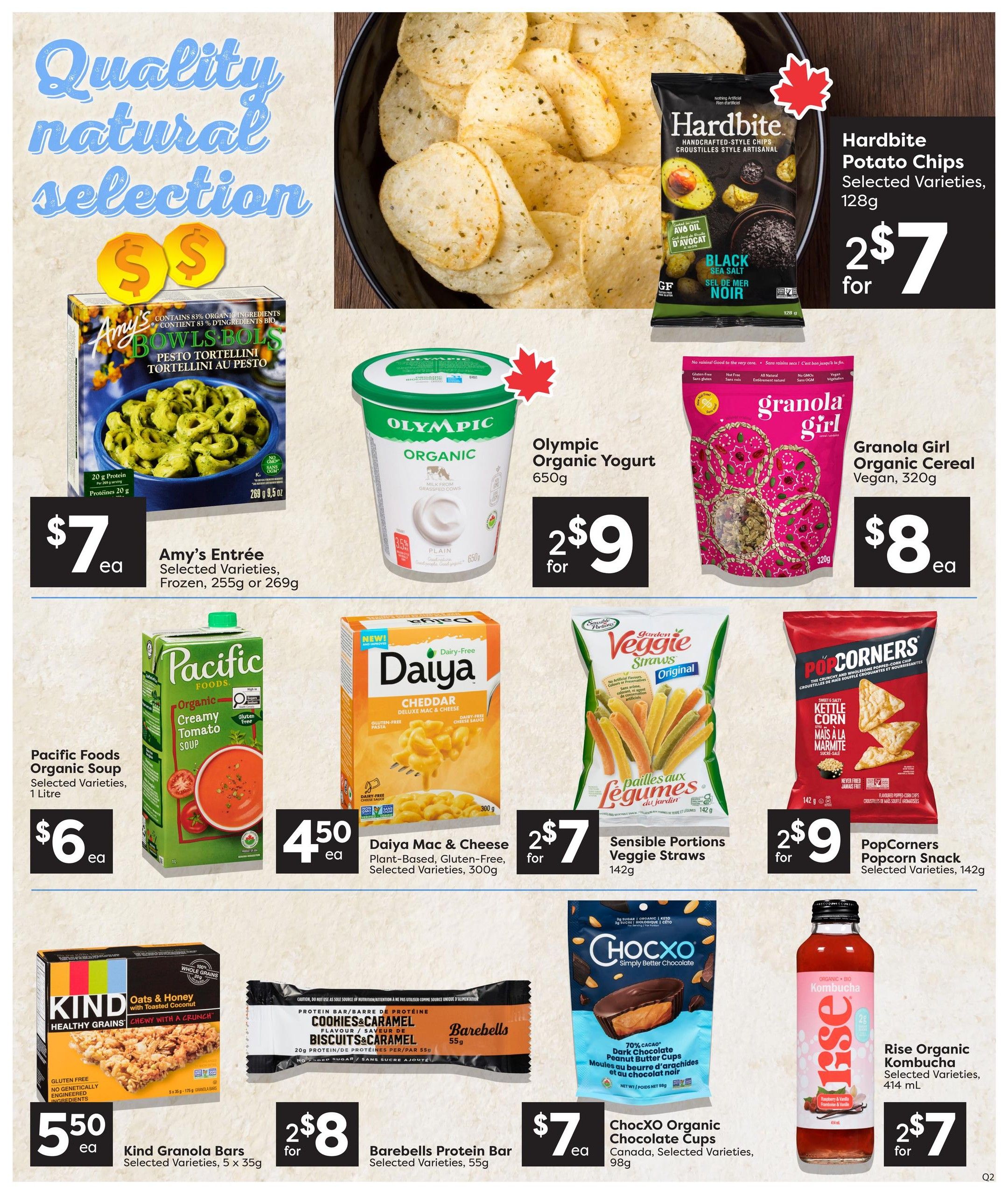 Quality Foods weekly flyer specials page 9 features a quality natural selection of products. Highlighted are Hardbite Potato Chips in selected varieties, 128g, for $2 for $7. Amy's Entrée, selected varieties, frozen, 255g or 269g, is $7 each. Olympic Organic Yogurt, 650g, is $2 for $9. Granola Girl Organic Cereal, vegan, 320g, is $8 each. Pacific Foods Organic Soup, selected varieties, 1 litre, is $6 each. Daiya Mac & Cheese, plant-based, gluten-free, selected varieties, 300g, is $4.50 each. Sensible Portions Veggie Straws, 142g, are $2 for $7. PopCorners, selected varieties, 142g, are $2 for $9. Kind Granola Bars, selected varieties, 5 x 35g, are $5.50 each. Barebells Protein Bar, selected varieties, 55g, is $2 for $8. ChocXO Organic Chocolate Cups, Canada, selected varieties, 98g, are $7 each. Rise Organic Kombucha, selected varieties, 414 mL, is $2 for $7.
