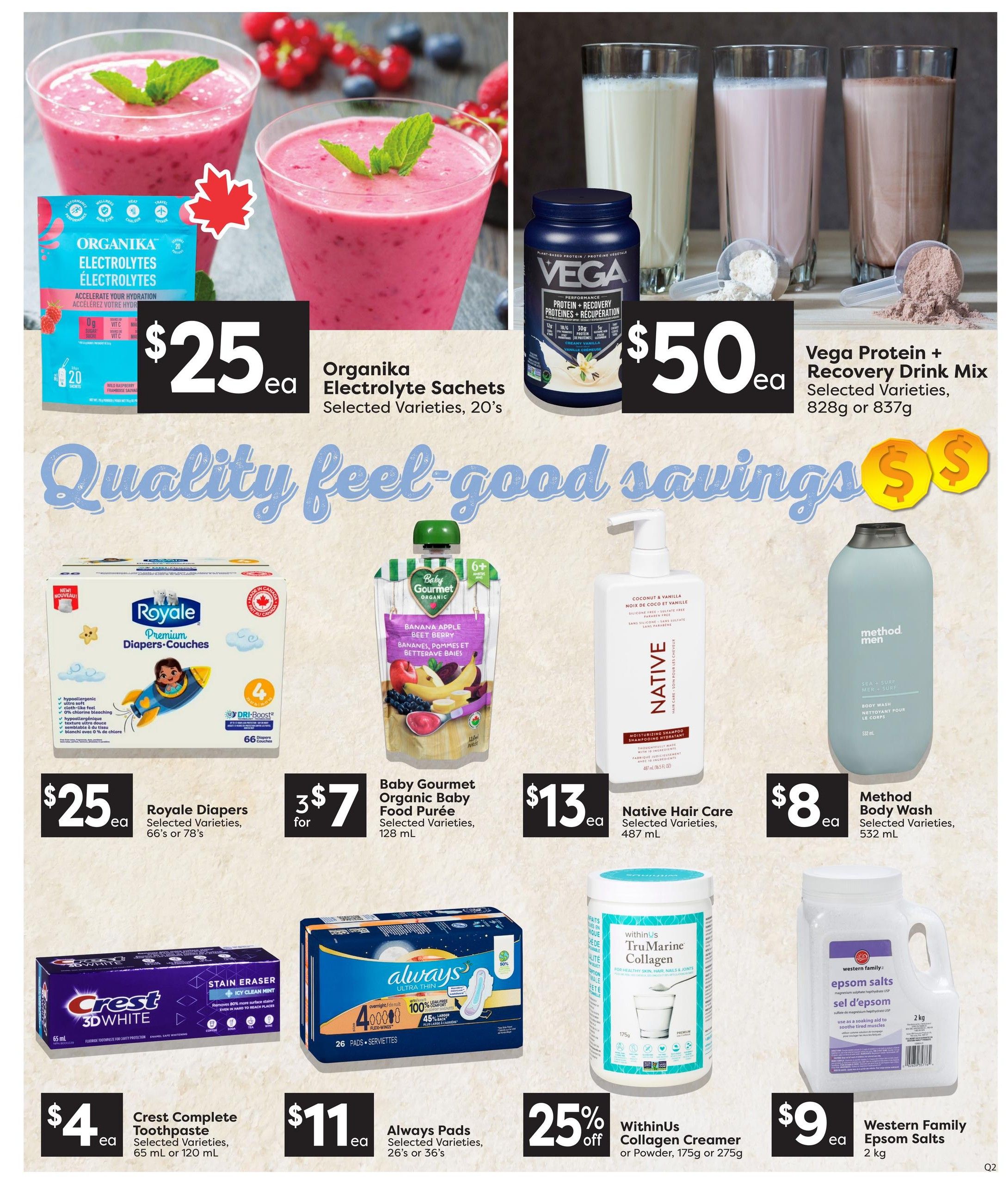 Quality Foods weekly flyer specials page 13 features Organika Electrolyte Sachets for $25 ea, Vega Protein + Recovery Drink Mix for $50 ea, Royale Premium Diapers-Couches for $25 ea, Baby Gourmet Organic Baby Food Purée 3 for $7, Native Hair Care for $13 ea, Method Body Wash for $8 ea, Crest Complete Toothpaste for $4 ea, Always Pads for $11 ea, WithinUs Collagen Creamer or Powder with 25% off, and Western Family Epsom Salts for $9 ea.