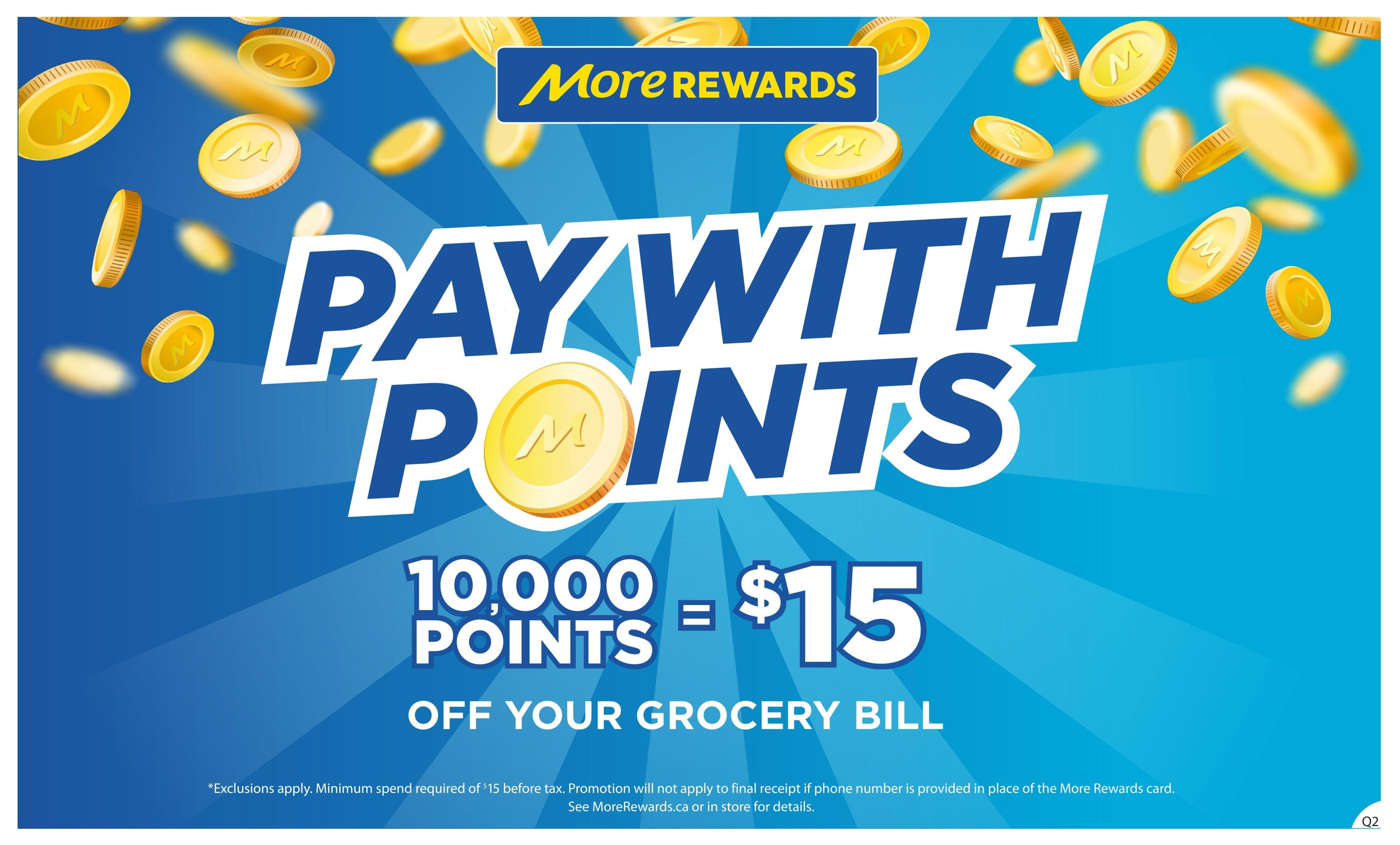 Quality Foods flyer page 16 features a 'Pay with Points' promotion from More Rewards. Earn $15 off your grocery bill for every 10,000 points redeemed. Exclusions apply, with a minimum spend of $15 before tax required. This promotion will not apply to the final receipt if a phone number is provided in place of the More Rewards card. Visit MoreRewards.ca or in-store for full details.