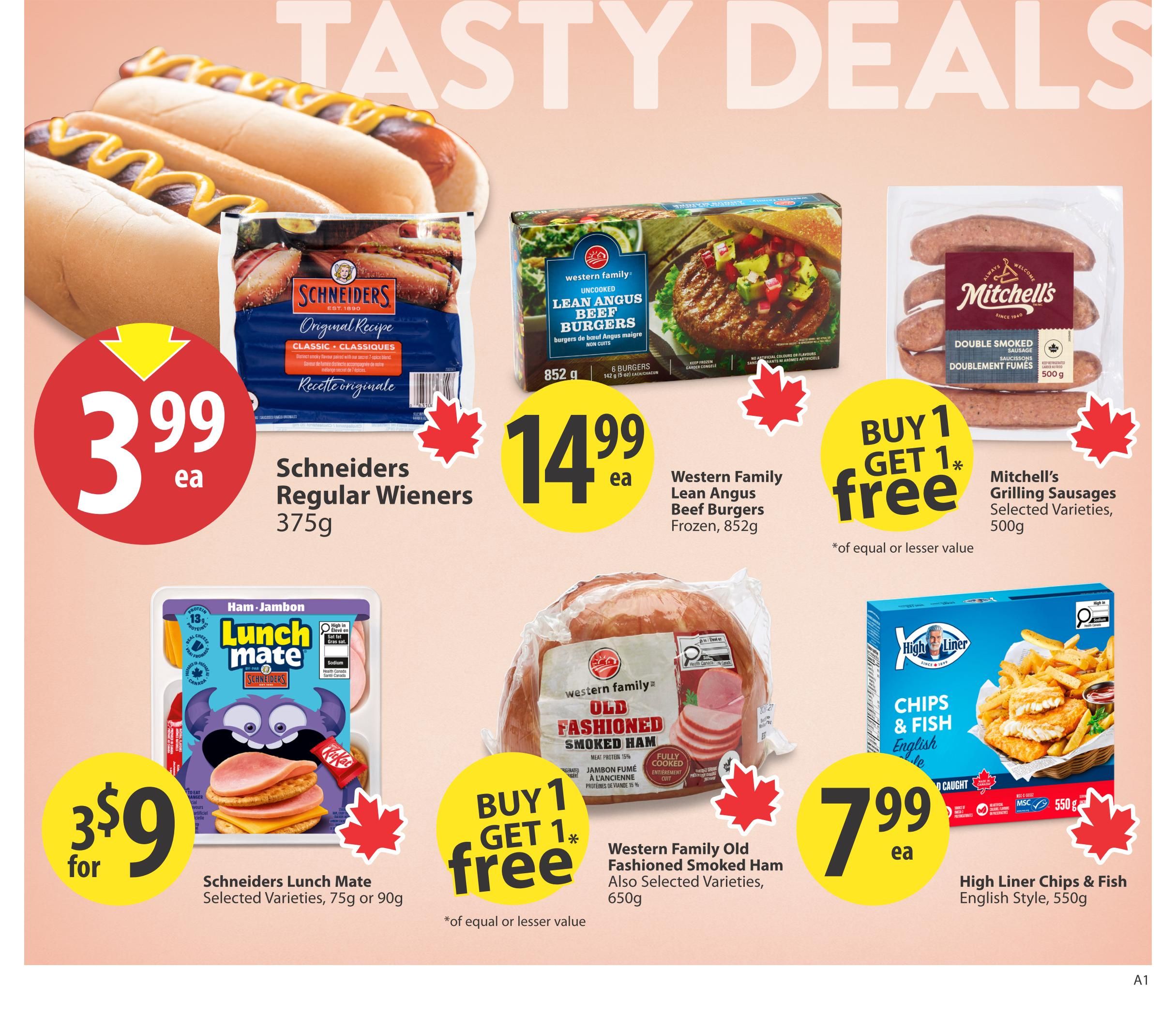 Save-On-Foods weekly flyer specials page 6. Featuring Schneiders Regular Wieners 375g for $3.99 each. Western Family Lean Angus Beef Burgers Frozen, 852g are on sale with a Buy 1 Get 1 free offer. Mitchell's Grilling Sausages, selected varieties, 500g, also have a Buy 1 Get 1 free offer. Schriders Lunch Mate, selected varieties, 75g or 90g, are 3 for $9. Western Family Old Fashioned Smoked Ham, also selected varieties, 650g, is on sale with a Buy 1 Get 1 free offer. High Liner Chips & Fish English Style, 550g, is priced at $7.99 each.
