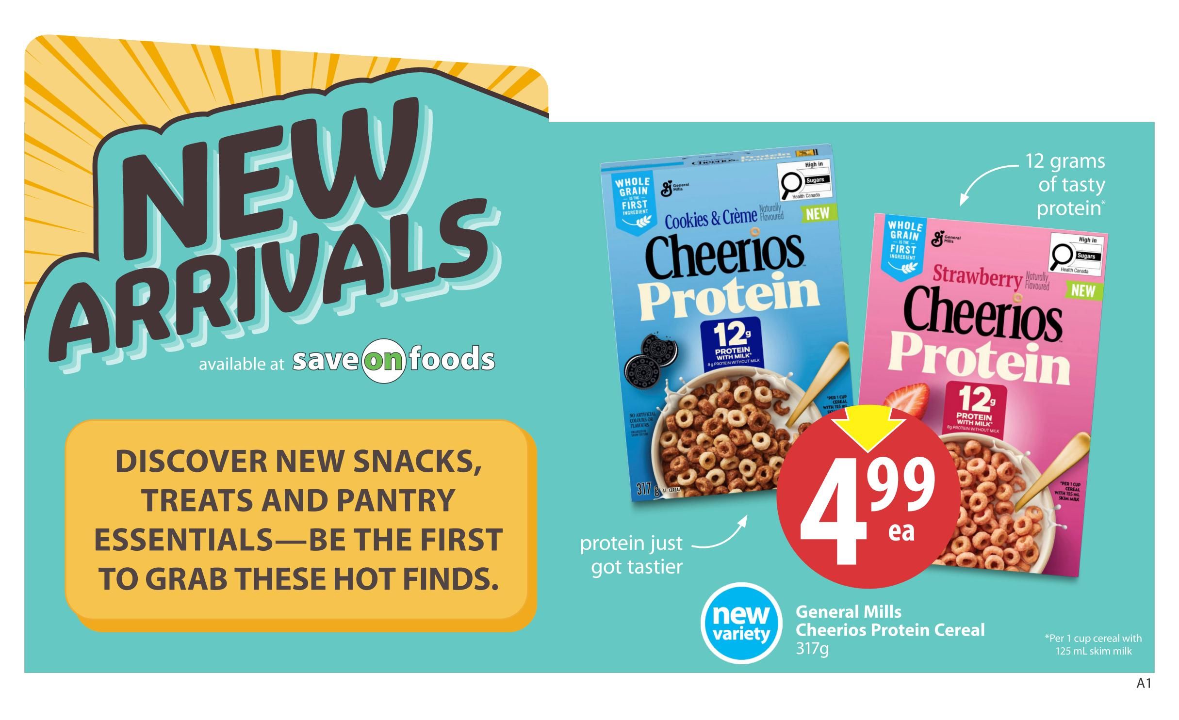 Save-On-Foods weekly flyer specials page 17 features new arrivals including General Mills Cheerios Protein Cereal in Cookies & Crème and Strawberry flavours, 317g. Both varieties offer 12 grams of protein per serving and are on sale for $4.99 each. The page highlights 'Discover new snacks, treats and pantry essentials' and 'protein just got tastier.