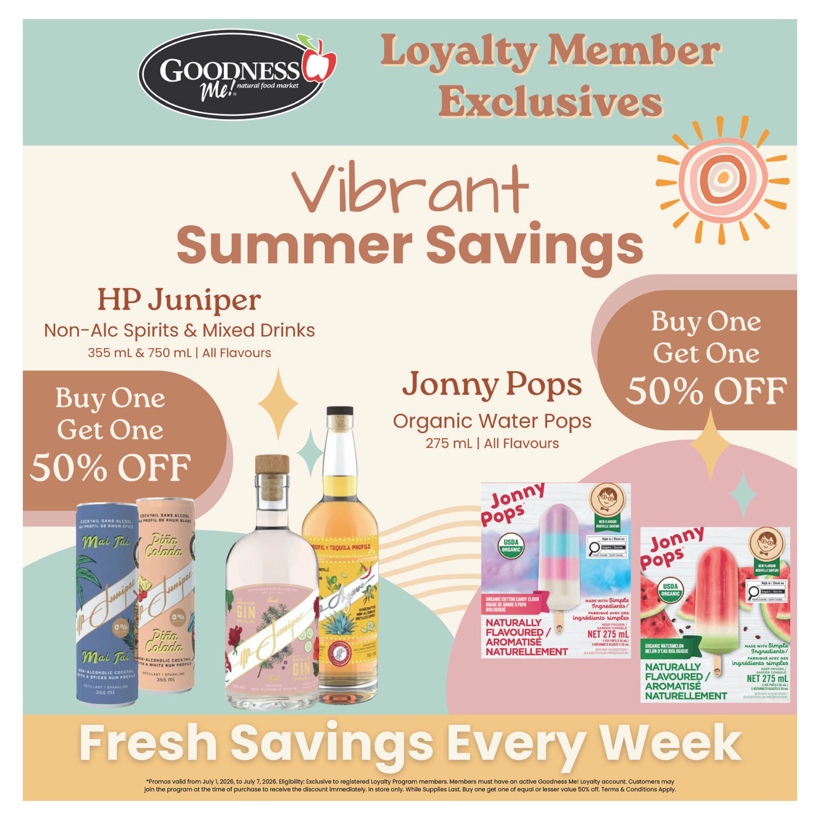 Goodness Me! Loyalty Member Exclusives page featuring Vibrant Summer Savings. Offers include Buy One Get One 50% OFF HP Juniper Non-Alc Spirits & Mixed Drinks in 355 mL & 750 mL sizes, all flavours. Also featured is Buy One Get One 50% OFF Jonny Pops Organic Water Pops in 275 mL, all flavours, including Cotton Candy Cloud and Organic Watermelon. The bottom of the page highlights 'Fresh Savings Every Week' with promotional terms valid from July 1 to July 7, 2026, exclusive to loyalty members.
