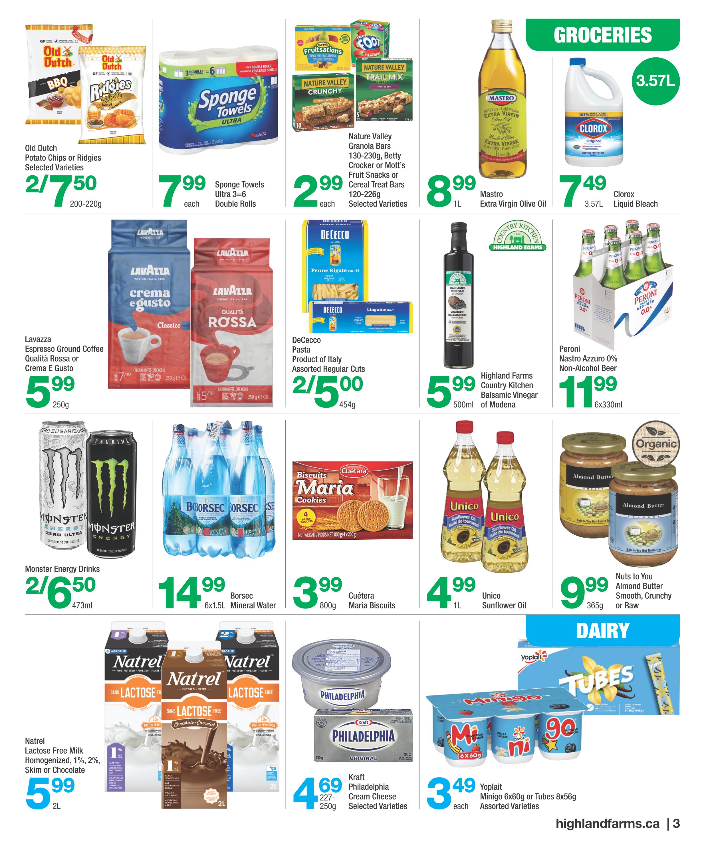 Highland Farms weekly flyer specials page 3 features groceries and dairy. Deals include Old Dutch Potato Chips or Ridgies for 2/$7.50, Sponge Towels Ultra 3=6 Double Rolls for $7.99 each, Nature Valley Granola Bars and Betty Crocker or Mott's Fruit Snacks or Cereal Treat Bars for 2/$2.99. Mastro Extra Virgin Olive Oil is $8.99 for 1L, and Clorox 3.57L Liquid Bleach is $7.49. Lavazza Espresso Ground Coffee Qualità Rossa or Crema E Gusto is $5.99 for 250g. DeCecco Penne Rigate or Linguine pasta is 2/$5.00 for 454g. Highland Farms Country Kitchen Balsamic Vinegar is $5.99 for 500ml. Peroni Nastro Azzurro 0% Non-Alcohol Beer is $11.99 for a 6x330ml pack. Monster Energy Drinks are 2/$6.50 for 473ml. Borsec 6x1.5L Mineral Water is $14.99. Cuetara Maria Biscuits are $3.99 for 800g. Unico Sunflower Oil is $4.99 for 1L. Nuts to You Almond Butter (Smooth, Crunchy or Raw) is $9.99 for 365g. Natrel Lactose Free Milk (Homogenized, 1%, 2%, Skim or Chocolate) is $5.99 for 2L. Kraft Philadelphia Cream Cheese is 4/$4.69 for 227-250g selected varieties. Yoplait Minigo 6x60g or Tubes 8x56g assorted varieties are $3.49 each.