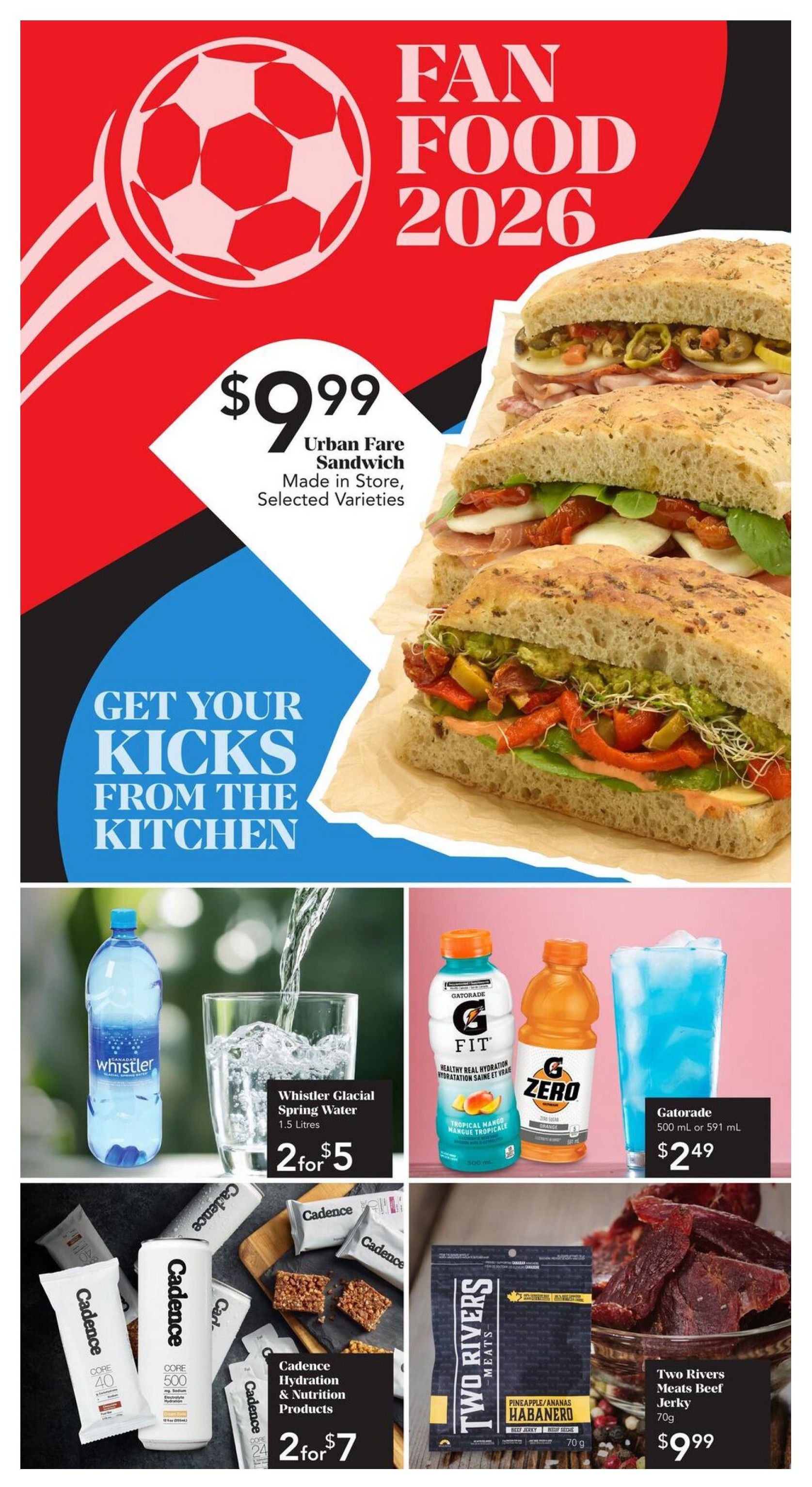 Urban Fare weekly flyer specials page 4. Features 'Fan Food 2026' with an Urban Fare Sandwich made in-store, selected varieties, for $9.99. Also includes 'Get Your Kicks From The Kitchen' promotion. Deals include Whistler Glacial Spring Water, 1.5 Litres, 2 for $5. Gatorade 500 ml or 591 ml for $2.49. Cadence Hydration & Nutrition Products, 2 for $7. Two Rivers Meats Beef Jerky, 70g, for $9.99.
