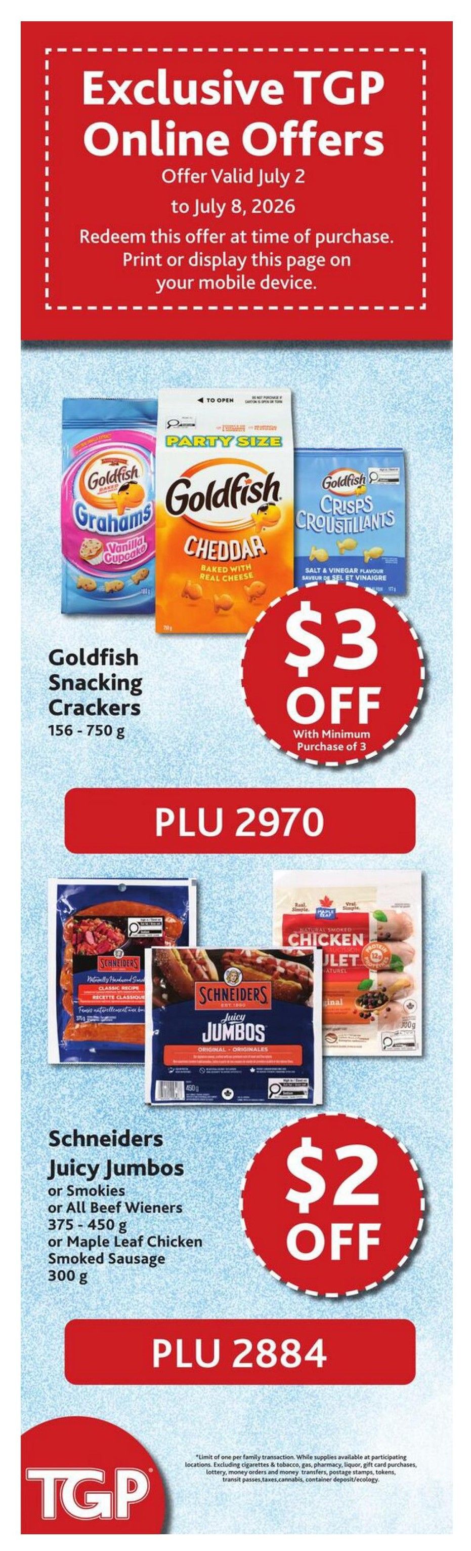 Exclusive TGP Online Offers valid July 2 to July 8, 2026. Save $3 off with minimum purchase of 3 on Goldfish Snacking Crackers, including Goldfish Grahams Vanilla Cupcake, Goldfish Cheddar Party Size, and Goldfish Crisps Salt & Vinegar flavour, sizes 156-750 g, PLU 2970. Also save $2 off on Schneiders Juicy Jumbos Original, or All Beef Wieners 375-450 g, or Maple Leaf Chicken Smoked Sausage 300 g, PLU 2884. Page 7 of the TGP The Grocery People flyer.