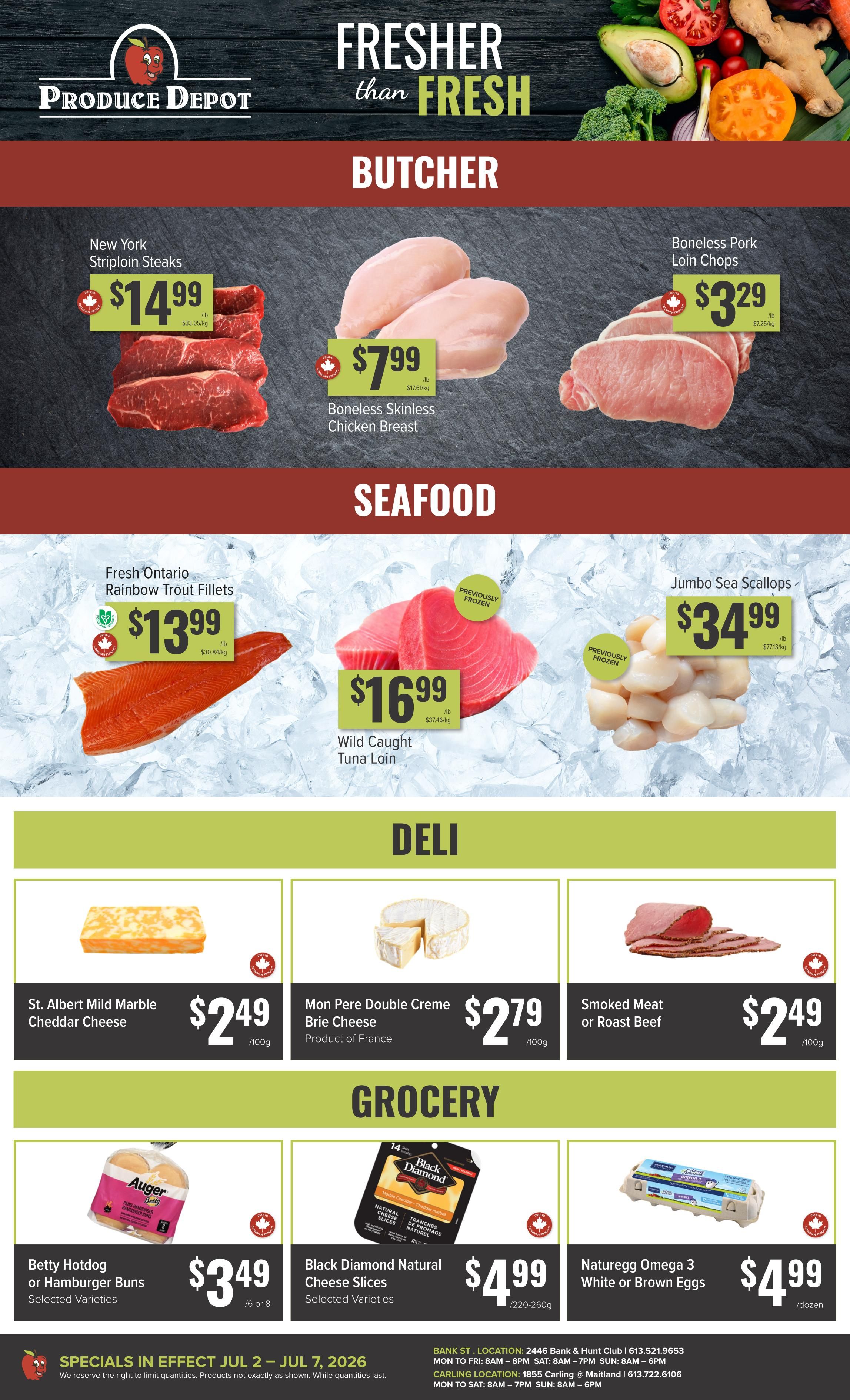 Produce Depot weekly flyer specials page 2. Butcher section features New York Striploin Steaks for $14.99/lb, Boneless Skinless Chicken Breast for $7.99/lb, and Boneless Pork Loin Chops for $3.29/lb. Seafood section includes Fresh Ontario Rainbow Trout Fillets for $13.99/lb, Wild Caught Tuna Loin (previously frozen) for $16.99/lb, and Jumbo Sea Scallops (previously frozen) for $34.99/lb. Deli section offers St. Albert Mild Marble Cheddar Cheese for $2.49/100g, Mon Pere Double Creme Brie Cheese (Product of France) for $2.79/100g, and Smoked Meat or Roast Beef for $2.49/100g. Grocery section includes Betty Hotdog or Hamburger Buns (Selected Varieties) for $3.49/6 or 8, Black Diamond Natural Cheese Slices (Selected Varieties) for $4.99/220-260g, and Naturegg Omega 3 White or Brown Eggs for $4.99/dozen. Specials are in effect July 2 - July 7, 2026.