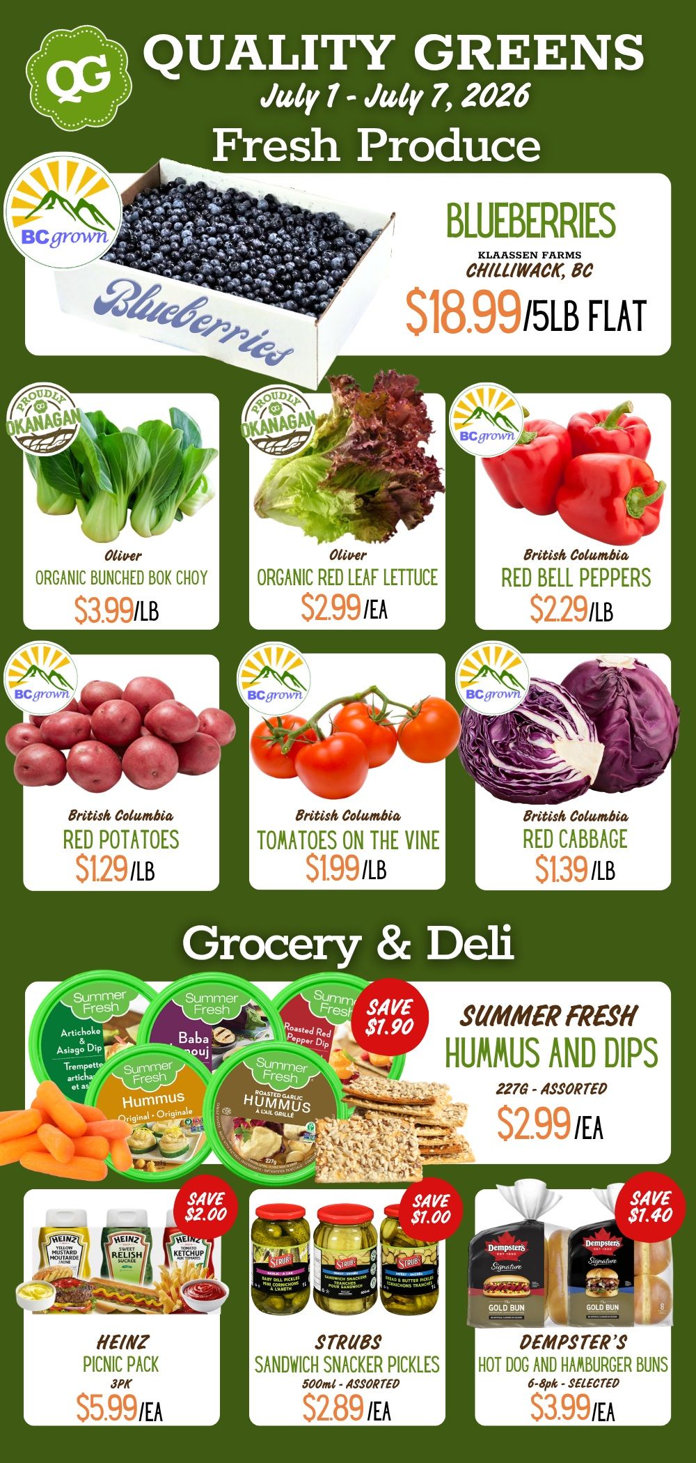 Quality Greens Farm Market flyer valid July 1 to July 7, 2026, featuring fresh produce and grocery specials. The top section highlights fresh produce, starting with BC grown blueberries from Klaassen Farms, Chilliwack, BC, priced at $18.99 for a 5lb flat. Proudly Okanagan organic bunched bok choy from Oliver is $3.99 per lb, and organic red leaf lettuce from Oliver is $2.99 each. British Columbia grown red bell peppers are available for $2.29 per lb. Also from British Columbia, red potatoes are $1.29 per lb, tomatoes on the vine are $1.99 per lb, and red cabbage is $1.39 per lb. The grocery and deli section features Summer Fresh hummus and dips, 227g assorted varieties, for $2.99 each, a saving of $1.90. Varieties shown include Artichoke & Asiago Dip, Baba Ghanouj, Roasted Red Pepper Dip, Original Hummus, and Roasted Garlic Hummus. The Heinz picnic pack, a 3-pack including yellow mustard, sweet relish, and ketchup, is $5.99 each, saving $2.00. Strubs sandwich snacker pickles, 500ml assorted, are $2.89 each, saving $1.00. Lastly, Dempster's hot dog and hamburger buns, 6 to 8-pack selected, are $3.99 each, saving $1.40.