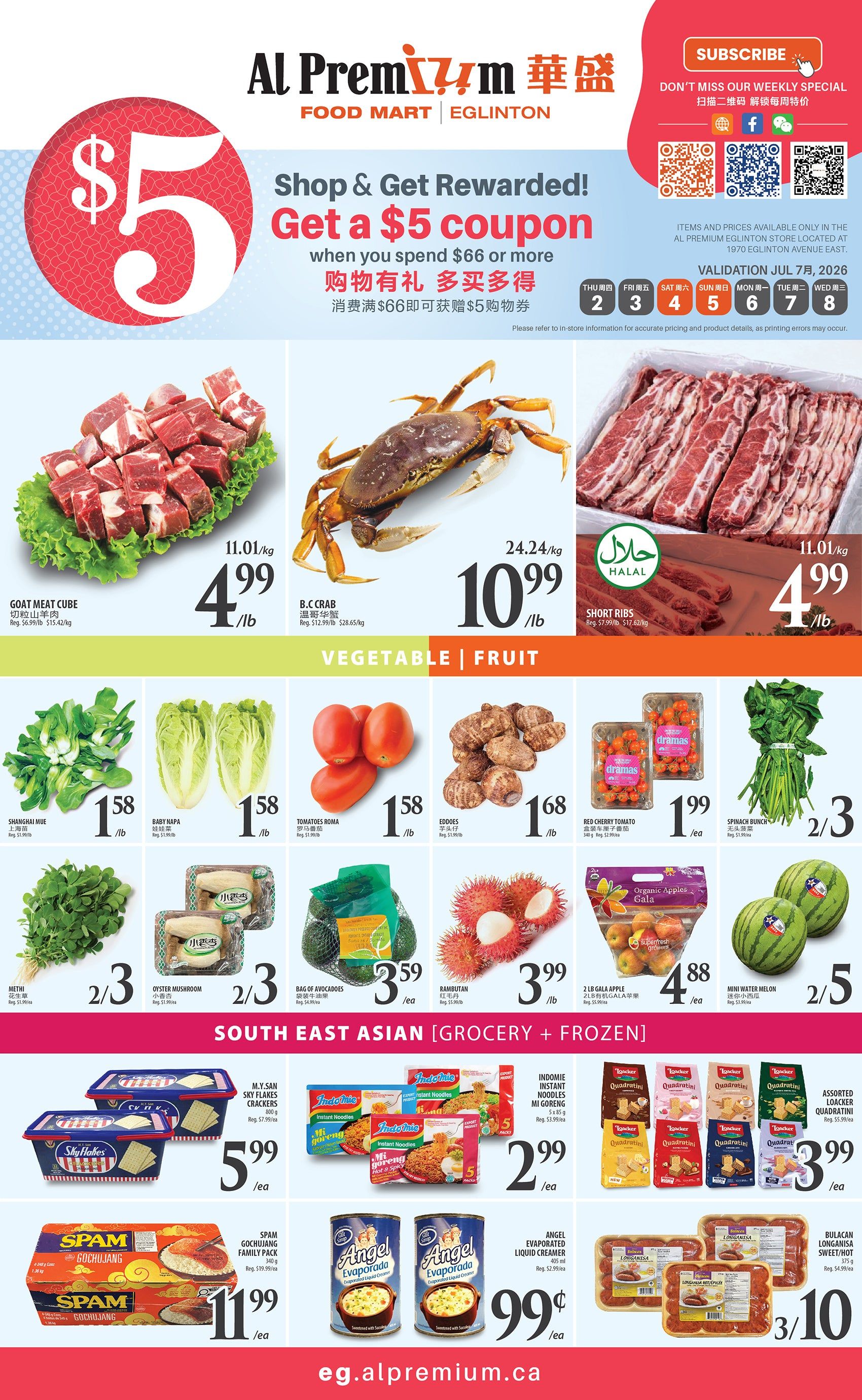 Al Premium Eglinton weekly flyer specials. Get a $5 coupon when you spend $66 or more. Featured items include Goat Meat Cube for $4.99/lb, B.C Crab for $10.99/lb, and Halal Short Ribs for $4.99/lb. Fresh produce includes Shanghai Mui, Baby Napa, Tomatés Roma, Eddoes, Methi, Oyster Mushroom, Bag of Avocados for $3.59/ea, Rambutan for $3.99/lb, 2 LB Gala Apples for $4.88/ea, and Mini Watermelon 2/$5. In the South East Asian Grocery + Frozen section, find Skyflakes Crackers for $5.99/ea, Indomie Instant Noodles Mi Goreng 5x85g for $2.99/ea, Assorted Loacker Quadratini for $3.99/ea, Spam Gochujang Family Pack for $11.99/ea, Angel Evaporated Liquid Creamer for $0.99/ea, and Bulacan Longanisa Sweet/Hot 3/$10. The flyer is valid from July 2nd to July 8th, 2026.