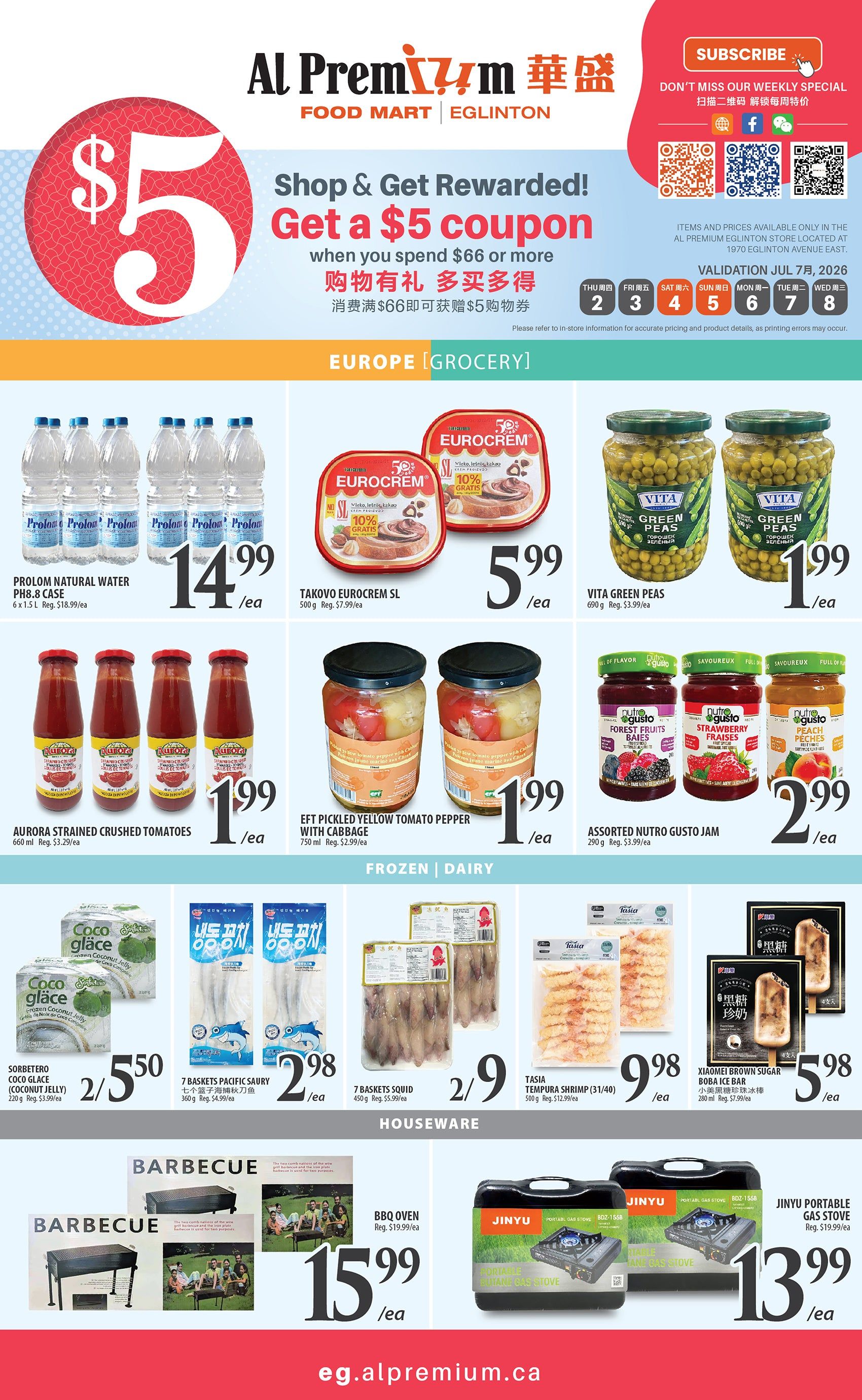 Al Premium Eglinton weekly flyer specials page 4 features a $5 coupon when you spend $66 or more. Grocery items include Prolom Natural Water 6 x 1.5L for $14.99/ea, Takovo Eurocrem SL 500g for $5.99/ea, Vita Green Peas 690g for $1.99/ea, Aurora Strained Crushed Tomatoes 660ml for $1.99/ea, EFT Pickled Yellow Tomato Pepper with Cabbage 750ml for $1.99/ea, and Assorted Nutro Gusto Jam 290g for $2.99/ea. Frozen and Dairy section offers Sorbetero Coco Glace 220g for 2/$5.50, 7 Baskets Pacific Saury 360g for $2.98/ea, 7 Baskets Squid 450g for 2/$9, and Tasia Tempura Shrimp (31/40) 500g for $9.98/ea. Also featured are Xiaomei Brown Sugar Boba Ice Bar 280ml for $5.98/ea. Houseware and Barbecue items include a BBQ Oven for $15.99/ea and Jinyu Portable Gas Stove for $13.99/ea. The flyer is valid from July 7th to July 8th, 2026.