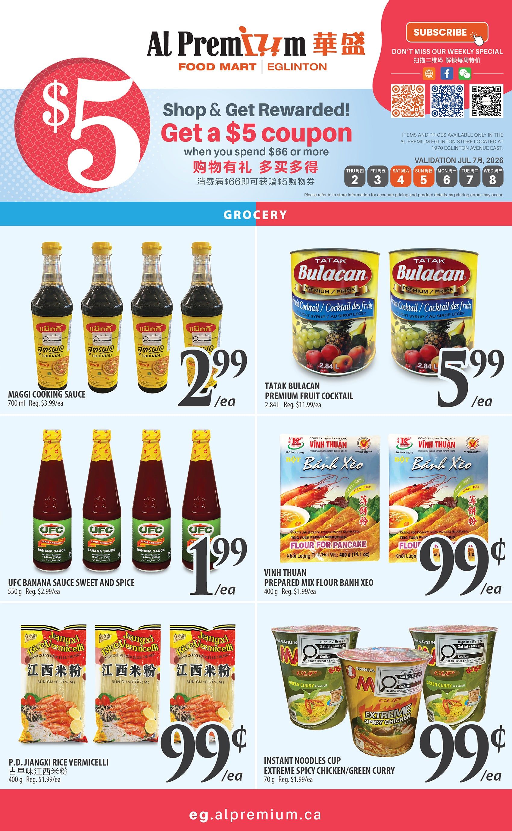 Al Premium Eglinton weekly flyer specials page 5 features a $5 coupon offer when you spend $66 or more. Grocery items on sale include Maggi Cooking Sauce, 700 ml, for $2.99 each. Tatak Bulacan Premium Fruit Cocktail, 2.84 L, is $5.99 each, down from $11.99. UFC Banana Sauce Sweet and Spice, 550 g, is $1.99 each, down from $2.99. Vinh Thuan Prepared Mix Flour Banh Xeo, 400 g, is $0.99 each, down from $1.99. P.D. Jiangxi Rice Vermicelli, 400 g, is $0.99 each, down from $1.99. Instant Noodles Cup Extreme Spicy Chicken/Green Curry, 70 g, is $0.99 each, down from $1.99. The flyer is valid from July 2 to July 8, 2026.