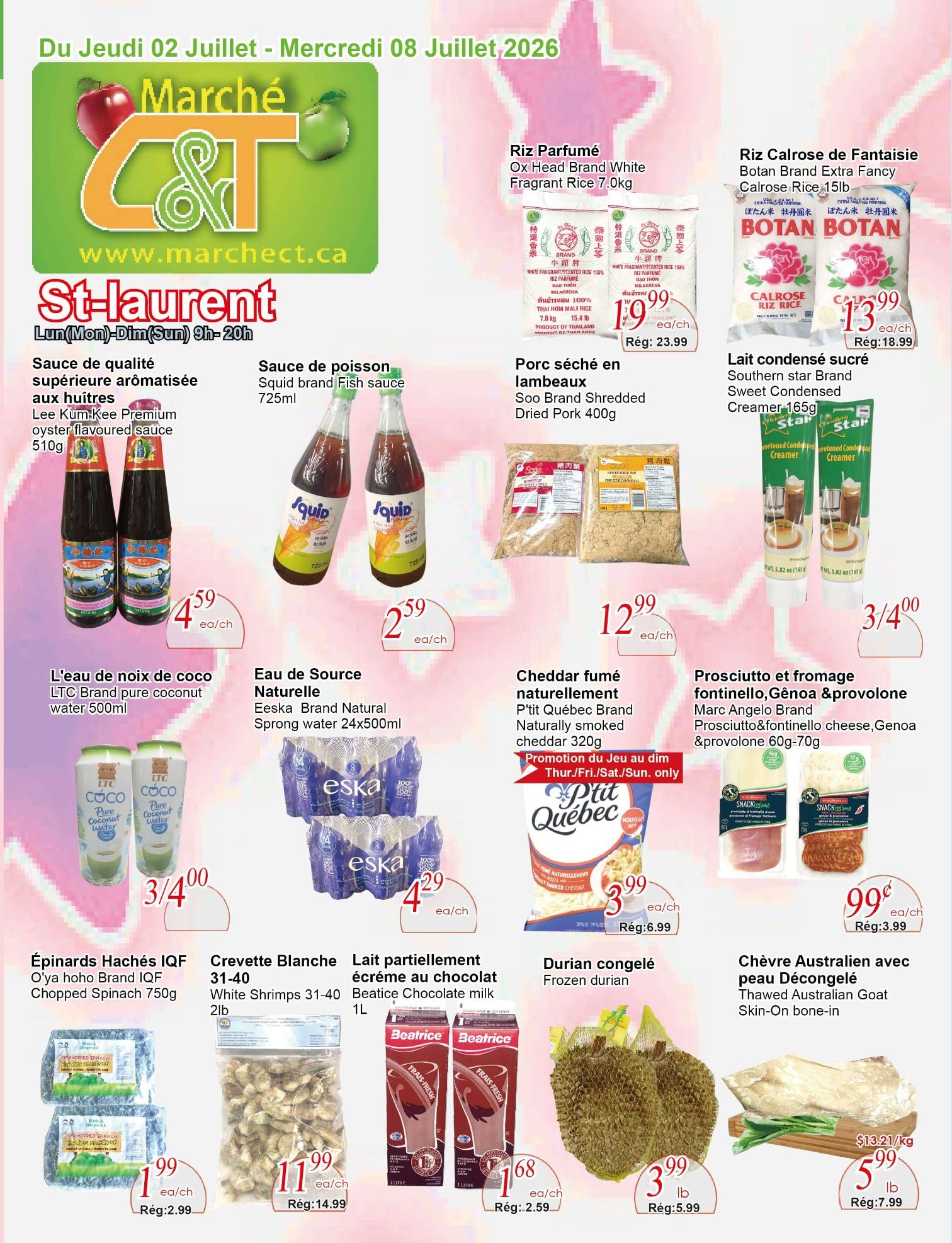 C&T Supermarket St-Laurent weekly flyer specials from July 2nd to July 8th, 2026. Featured items include Ox Head Brand White Fragrant Rice 7.0kg for $19.99, Botan Brand Extra Fancy Calrose Rice 15lb for $13.99, Lee Kum Kee Premium oyster flavoured sauce 510g for $4.59, Squid brand Fish sauce 725ml for $2.59, Soo Brand Shredded Dried Pork 400g for $12.99, Southern Star Brand Sweet Condensed Creamer 165g for $3/4.00, LTC Brand pure coconut water 500ml for $3/4.00, Eeska Brand Natural Sprong water 24x500ml for $4.29, P'tit Québec Brand Naturally smoked cheddar 320g for $3.99 with a promotion valid Thursday-Sunday only, Marc Angelo Brand Prosciutto & fontinello cheese, Genoa & provolone 60g-70g for $0.99, Q'ya hoho Brand IQF Chopped Spinach 750g for $1.99, White Shrimps 31-40 2lb for $11.99, Beatrice Chocolate milk 1L for $1.68, Frozen durian for $3.99lb, and Thawed Australian Goat Skin-On bone-in for $5.99lb.