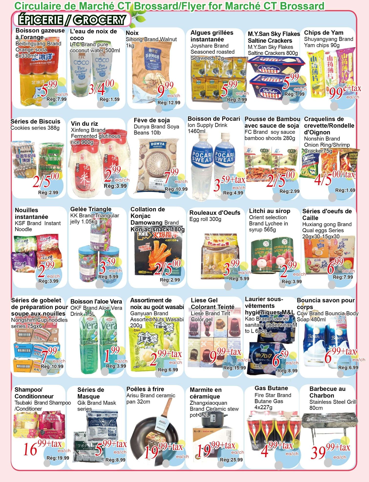 C&T Supermarket Brossard weekly flyer specials page 2 features a variety of grocery items. Highlights include Beibingyang Brand Orange Soda 6x330ml for $5.99, LTC Brand pure coconut water 500ml for $3/4.00, and Sihong Brand Walnut 1kg for $9.99. Also featured are Cookies series 388g for $2/5.00, Xinfeng Brand Fermented glutinous rice 900g for $2.99, and Dunya Brand Soya Beans 10lb for $7.99. Other deals include Joysharest Brand Seasoned roasted Seaweed 72g for $5.99, M.Y.San Sky Flakes Saltine Crackers 800g for $5.99, and Shuyangyang Brand Yam chips 90g for $1.99+tax. Ion Supply Drink 1460ml is $3.59+tax, FC Brand soy sauce bamboo shoots 280g are $2/5.00, and Nonshin Brand Onion Ring/Shrimp Cracker 75g is $4/5.00+tax. KSF Brand Instant Noodles are $2.99, KK Brand Triangular jelly 1.05kg is $3.59, Damowang Brand Konjac snack 180g is $2/5.00, Egg roll 300g is $3.99, Orient selection Brand Lychee in syrup 565g is $2.99, and Huxiang gong Brand Qual eggs Series 20gx30-15gx30 is $6.99. Nongshim Cup noodles series 75gx6 is $7.99, OKF Brand Aloe Vera Drink 1.5L is $1.99, Ganyuan Brand Assorted Nuts Wasabi 200g is $2.99+tax. Tsubaki Brand Shampoo/Conditioner is $16.99+tax, Gik Brand Mask series is $5.99+tax, Arisu Brand ceramic pan 32cm is $19.99+tax. Liese Brand Tint Color gel is $9.99, Kao Brand Laurier sanitary underwear M to L 6pcs is $6.59, and Cow Brand Bouncia Body Soap 480ml is $6.99+tax. Zhangxiaoquan Brand Ceramic stew pot-3.2L is $19.99+tax, Fire Star Brand Butane Gas 4x227g is $4.99+tax, and Stainless Steel Grill 80cm is $39.99+tax.