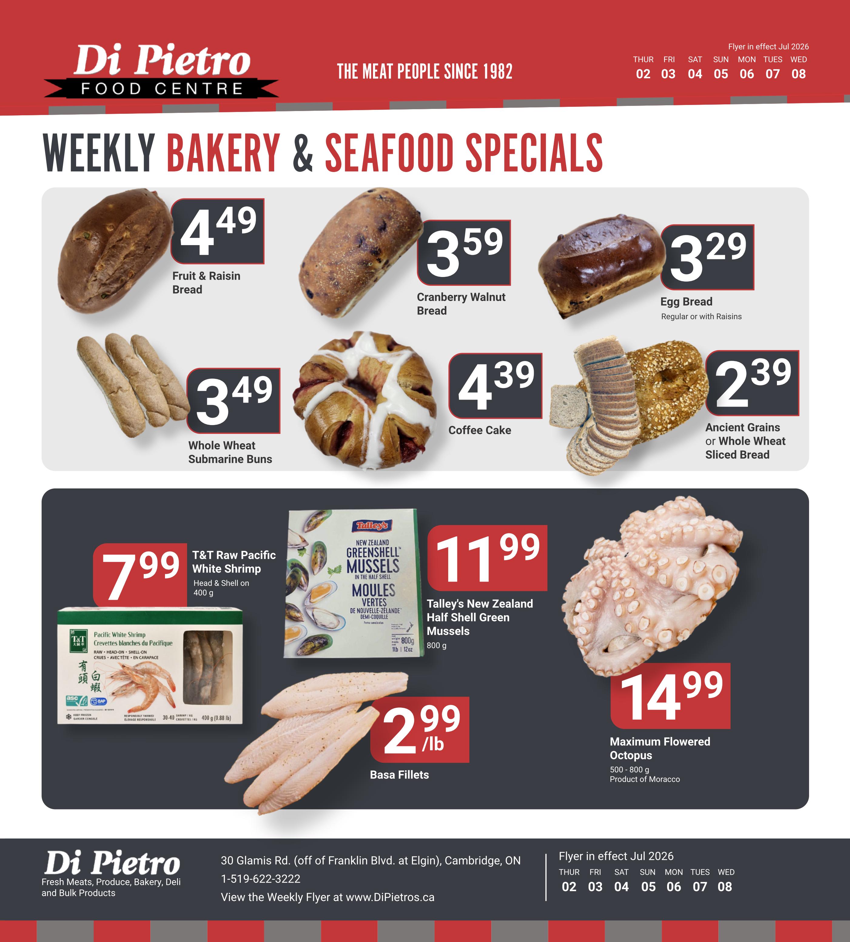 Di Pietro Food Centre weekly bakery and seafood specials flyer. Featuring Fruit & Raisin Bread for $4.49, Cranberry Walnut Bread for $3.59, and Egg Bread (regular or with raisins) for $3.29. Also available are Whole Wheat Submarine Buns for $3.49, Coffee Cake for $4.39, and Ancient Grains or Whole Wheat Sliced Bread for $2.39. Seafood specials include T&T Raw Pacific White Shrimp (head on, shell on, 400 g) for $7.99, Talley's New Zealand Half Shell Green Mussels (800 g) for $11.99, Basa Fillets for $2.99/lb, and Maximum Flowered Octopus (500-800 g, product of Morocco) for $14.99. Flyer in effect July 2026 from the 2nd to the 8th.