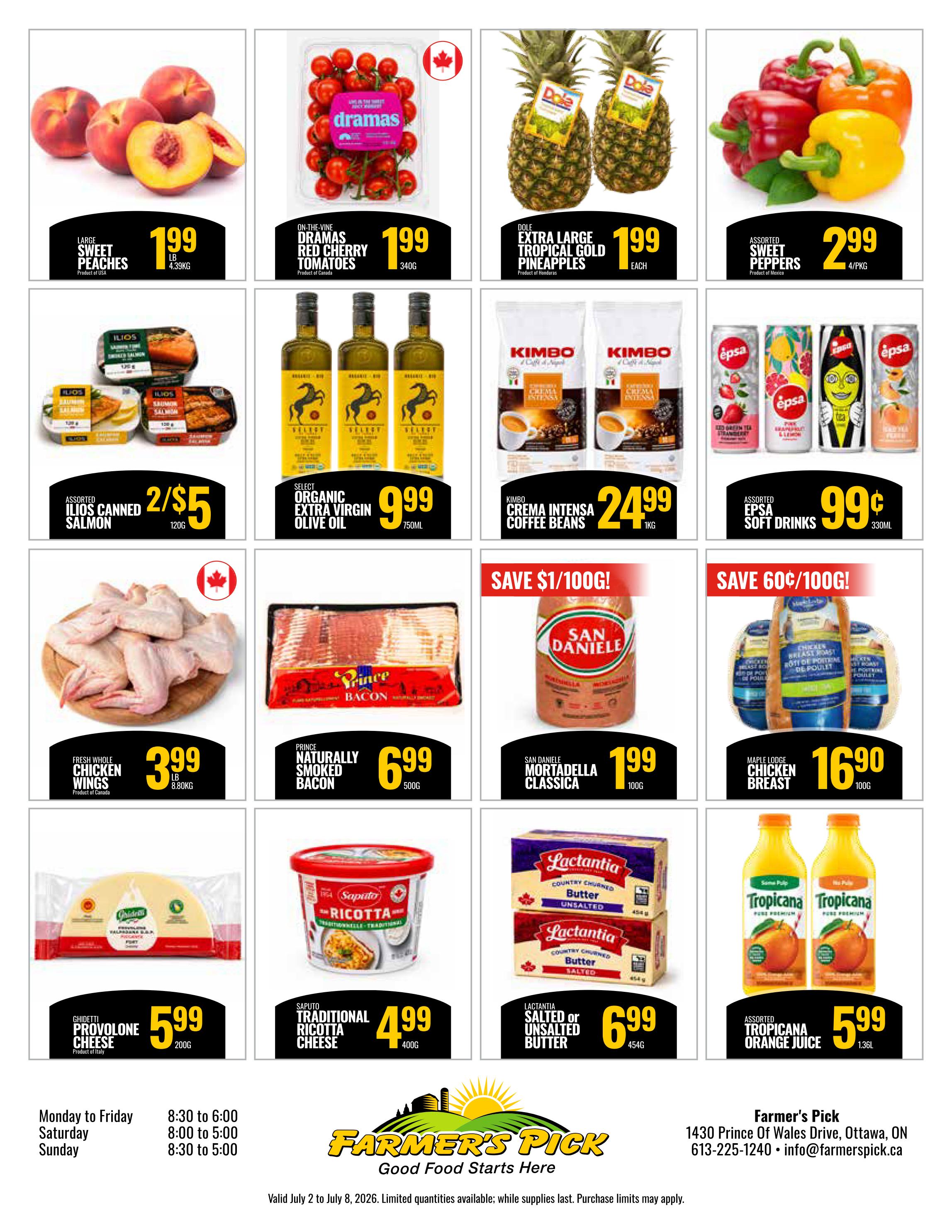 Farmer's Pick weekly flyer specials page 2 features a variety of grocery items. Large sweet peaches are $1.99 per lb. On-the-vine Dramas red cherry tomatoes are $1.99 for 340g. Dole extra large tropical gold pineapples are $1.99 each. Assorted sweet peppers are $2.99 per 4/pkg. Ilios canned salmon is 2 for $5 for 120g. Select organic extra virgin olive oil is $9.99 for 750ml. Kimbo Crema Intensa coffee beans are $24.99 for 1kg. Assorted Epsa soft drinks are $0.99 for 330ml. Fresh whole chicken wings are $3.99 per lb. Prince naturally smoked bacon is $6.99 for 500g. San Daniele Mortadella Classica is $1.99 for 100g, with a save $1/100g offer. Maple Lodge chicken breast is $16.90 for 100g, with a save 60c/100g offer. Ghiidetti Provolone cheese is $5.99 for 200g. Saputo traditional ricotta cheese is $4.99 for 400g. Lactantia salted or unsalted butter is $6.99 for 454g. Assorted Tropicana orange juice is $5.99 for 1.36L. Store hours are listed: Monday to Friday 8:30 to 6:00, Saturday 8:00 to 5:00, and Sunday 8:30 to 5:00. The flyer is valid from July 2 to July 8, 2026.