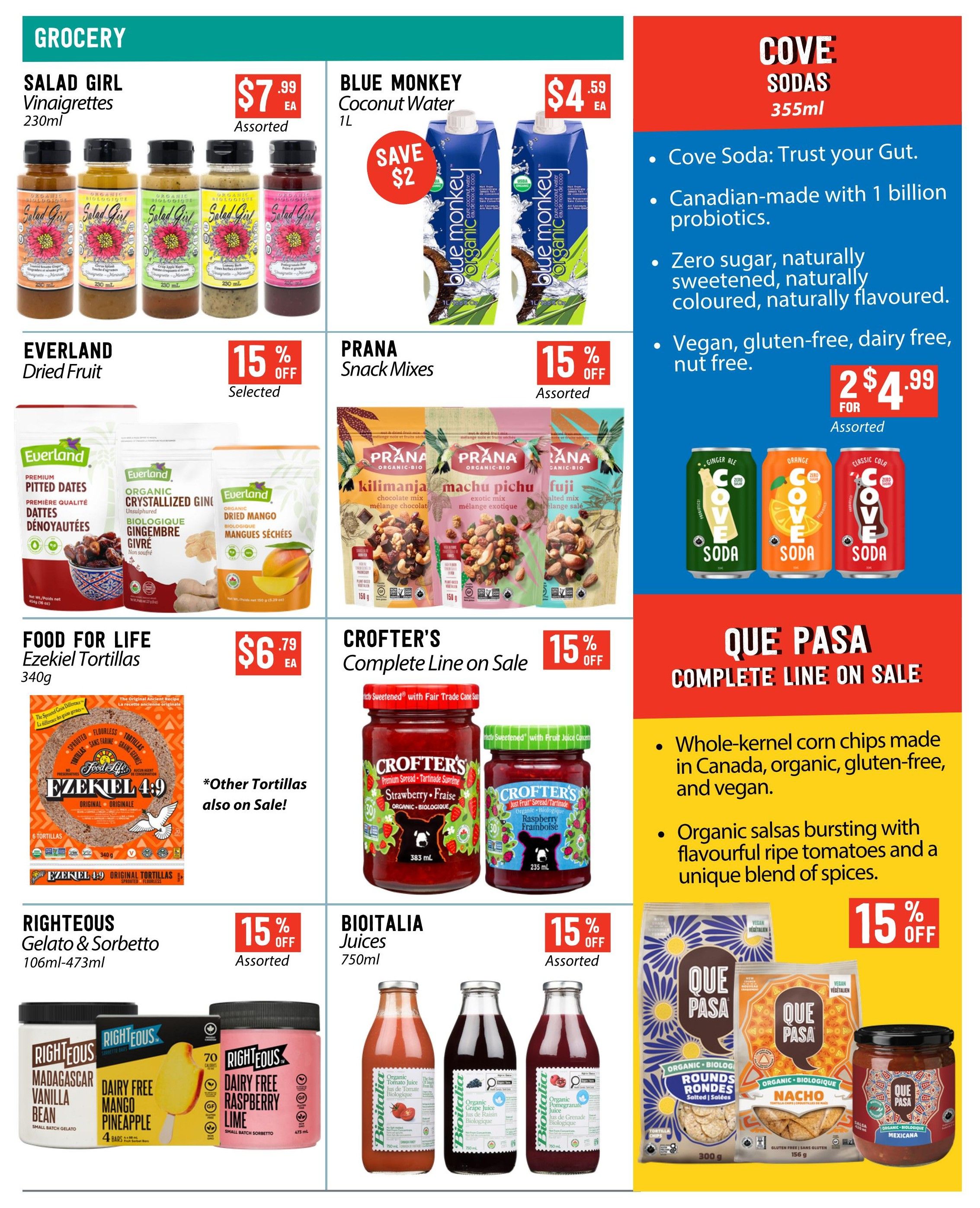 Pomme Natural Market flyer specials page 2 features a variety of grocery items. Salad Girl Vinaigrettes are $7.99 each. Blue Monkey Coconut Water 1L is on sale for $4.59 with a save $2 offer. Cove Sodas in 355ml bottles are 2 for $4.99, available in assorted flavours like Ginger Ale, Orange, and Classic Cola, and are Canadian-made with 1 billion probiotics, zero sugar, and are vegan, gluten-free, and nut-free. Everland Dried Fruit, including Pitted Dates and Crystallized Ginger, is 15% off selected items. Prana Snack Mixes are also 15% off assorted varieties. Food for Life Ezekiel Tortillas 340g are $6.79 each, with other tortillas also on sale. Crofter's Complete Line is on sale, featuring Strawberry-Fraise and Raspberry-Framboise spreads. Righteous Gelato & Sorbetto in 106ml-473ml sizes are 15% off assorted. Bioitalia Juices 750ml are 15% off assorted, including Tomato, Grape, and Pomegranate flavours. Que Pasa tortilla chips and salsas are on sale, with whole-kernel corn chips made in Canada, organic, gluten-free, and vegan, and organic salsas bursting with flavour.