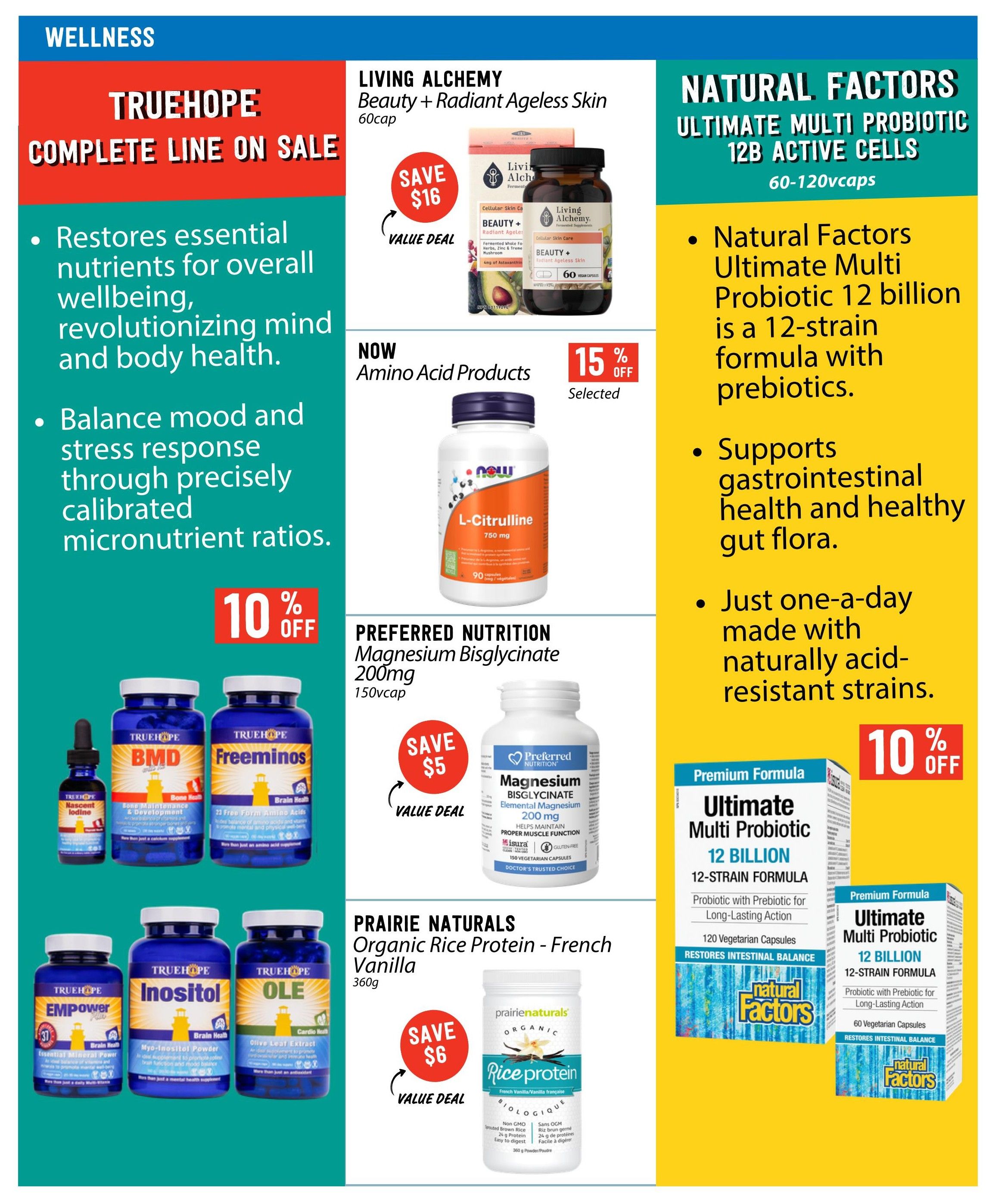Page 7 of the Pomme Natural Market flyer features wellness products. The Truehope Complete Line is on sale with 10% off, offering products that restore essential nutrients and balance mood. Featured Truehope products include Nascent Iodine, BMD for bone maintenance, Freeminose for brain health, Empower for essential mineral power, Inositol for brain function, and OLE for cardio health. Living Alchemy Beauty + Radiant Ageless Skin (60 caps) is on sale for a value deal saving $16. NOW Amino Acid Products, including L-Citrulline (90 vegetarian capsules), are 15% off. Preferred Nutrition Magnesium Bisglycinate 200mg (150 vegetarian capsules) is a value deal saving $5. Prairie Naturals Organic Rice Protein in French Vanilla flavour (360g) is a value deal saving $6. Natural Factors Ultimate Multi Probiotic 12 Billion 12-Strain Formula is 10% off, available in 120 vegetarian capsules and 60 vegetarian capsules, both designed for long-lasting action and restoring intestinal balance with prebiotics.