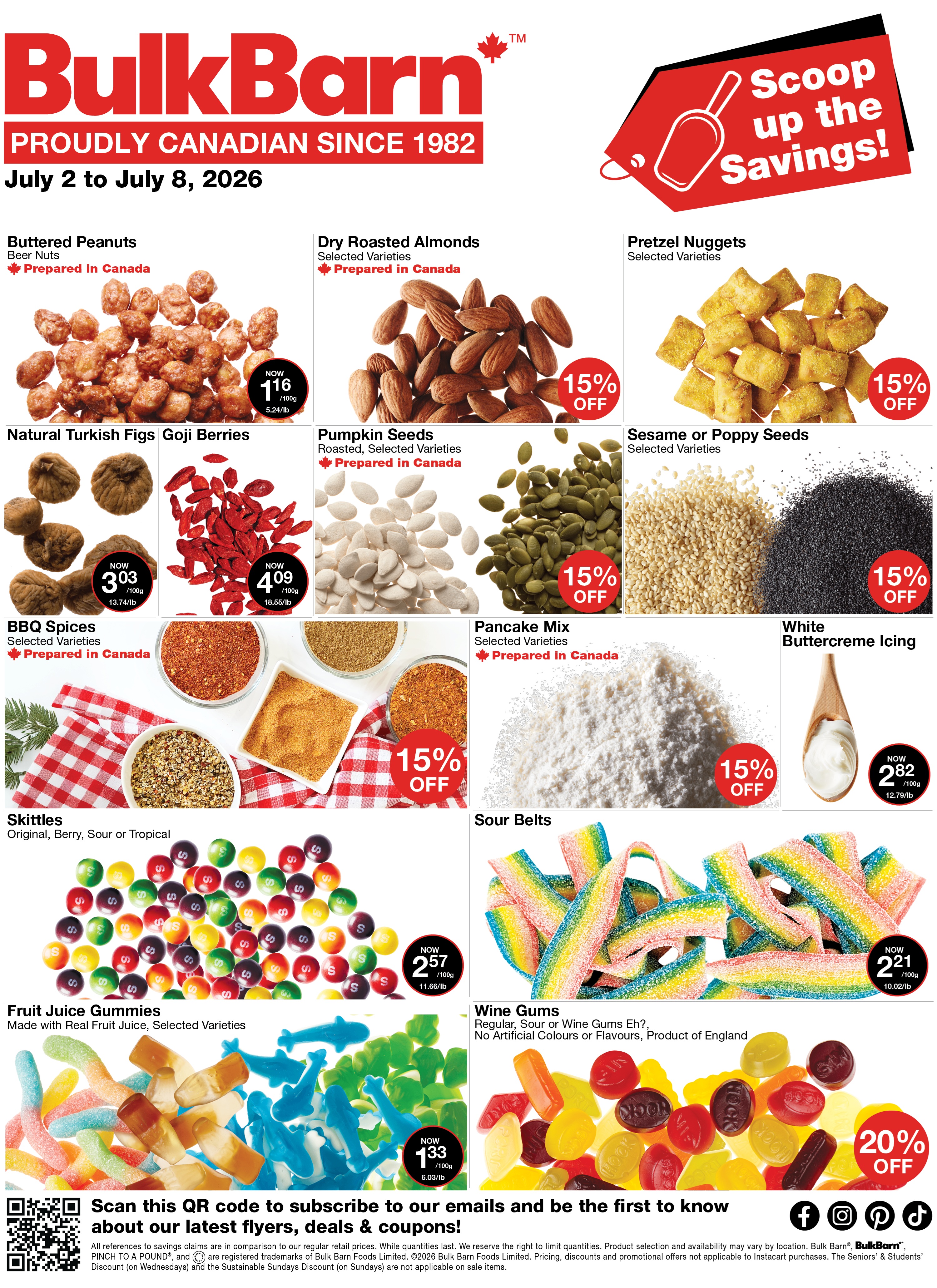 Bulk Barn flyer for July 2 to July 8, 2026. The flyer features a red 'Scoop up the Savings!' graphic at the top right. Deals include Buttered Peanuts (Beer Nuts, Prepared in Canada) for $1.16 per 100g, or $5.24 per lb. Dry Roasted Almonds (Selected Varieties, Prepared in Canada) are 15% off. Pretzel Nuggets (Selected Varieties) are also 15% off. Natural Turkish Figs are priced at $3.03 per 100g, or $13.74 per lb. Goji Berries are $4.09 per 100g, or $18.55 per lb. Pumpkin Seeds (Roasted, Selected Varieties, Prepared in Canada) are 15% off. Sesame or Poppy Seeds (Selected Varieties) are 15% off. BBQ Spices (Selected Varieties, Prepared in Canada) are 15% off. Pancake Mix (Selected Varieties, Prepared in Canada) is 15% off. White Buttercreme Icing is $2.82 per 100g, or $12.79 per lb. Skittles (Original, Berry, Sour or Tropical) are available for $2.57 per 100g, or $11.66 per lb. Sour Belts are $2.21 per 100g, or $10.02 per lb. Fruit Juice Gummies (Made with Real Fruit Juice, Selected Varieties) are $1.33 per 100g, or $6.03 per lb. Wine Gums (Regular, Sour or Wine Gums Eh?, No Artificial Colours or Flavours, Product of England) are 20% off. The bottom of the flyer includes a QR code to subscribe to emails for deals and coupons, along with social media links for Facebook, Instagram, Pinterest, and TikTok. There is also fine print regarding savings claims, product availability, and exclusions.
