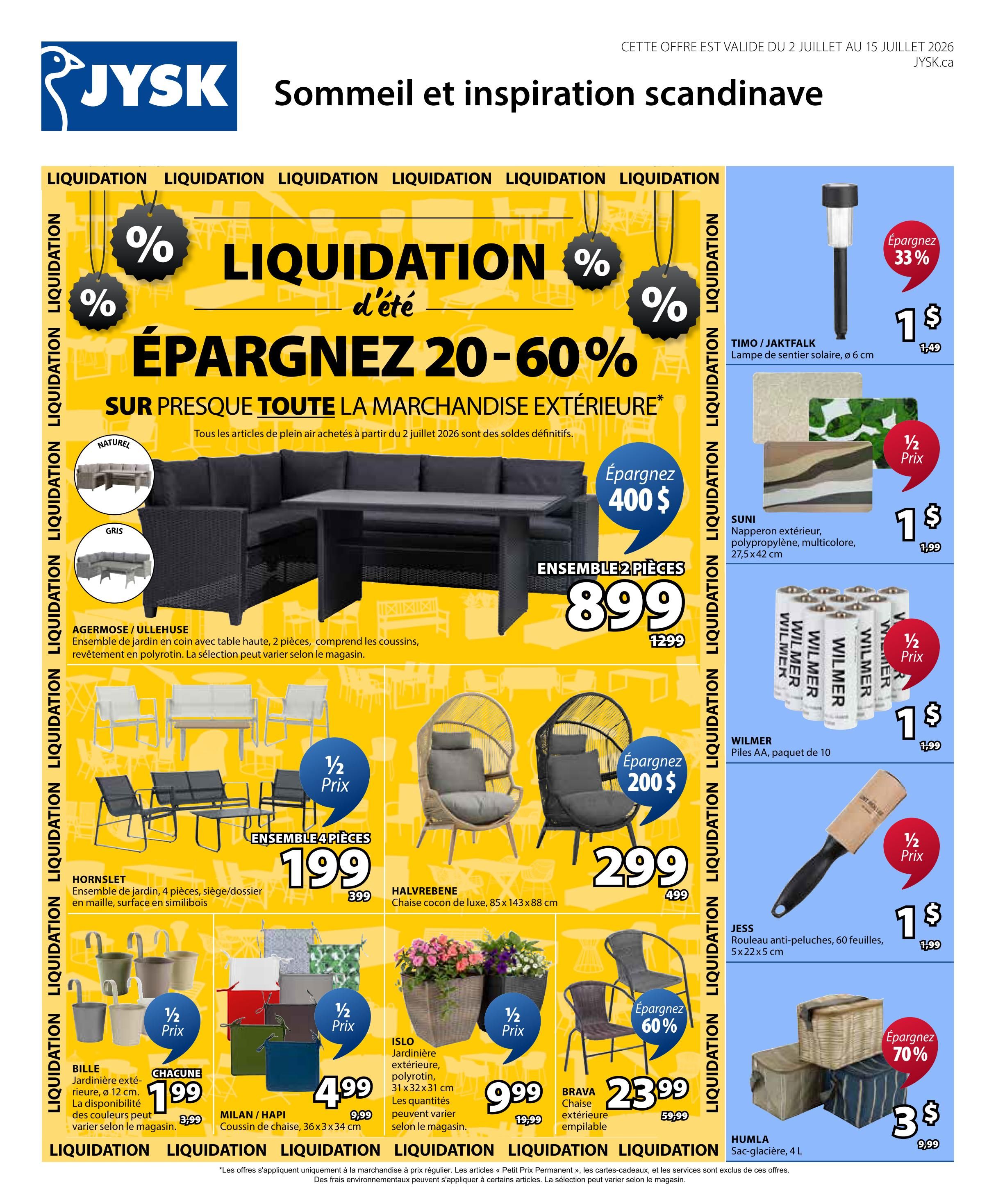 Jysk flyer page 1 featuring a liquidation sale with savings of 20-60% on outdoor merchandise. Featured items include the AGERMOSE/ULLEHUSE 2-piece garden set with polyrattan cushions for $899 (regularly $1299), saving $400. Also available is the HORNSLET 4-piece garden set for $199 (regularly $399). The HALVREBENE luxury cocoon chair is $299 (regularly $499), saving $200. Outdoor planters (ISLO) are $4.99 and chair cushions (MILAN/HAPI) are $4.99. A stackable outdoor chair (BRAVA) is on sale for $23.99 (regularly $59.99), saving 60%. Small garden buckets (BILLE CHACUNE) are $1.99 (regularly $3.99). On the right side, a TIMO/JAKTFALK solar lamp is $1 (regularly $1.49), saving 33%. SUNI outdoor tablecloths are 1/2 price. WILMER AA batteries (10 pack) are $1 (regularly $1.99). JESS lint roller with 60 sheets is $1 (regularly $1.99), and HUMLA storage bags are 70% off, priced at $3 (regularly $9.99). This offer is valid from July 2 to July 15, 2026.