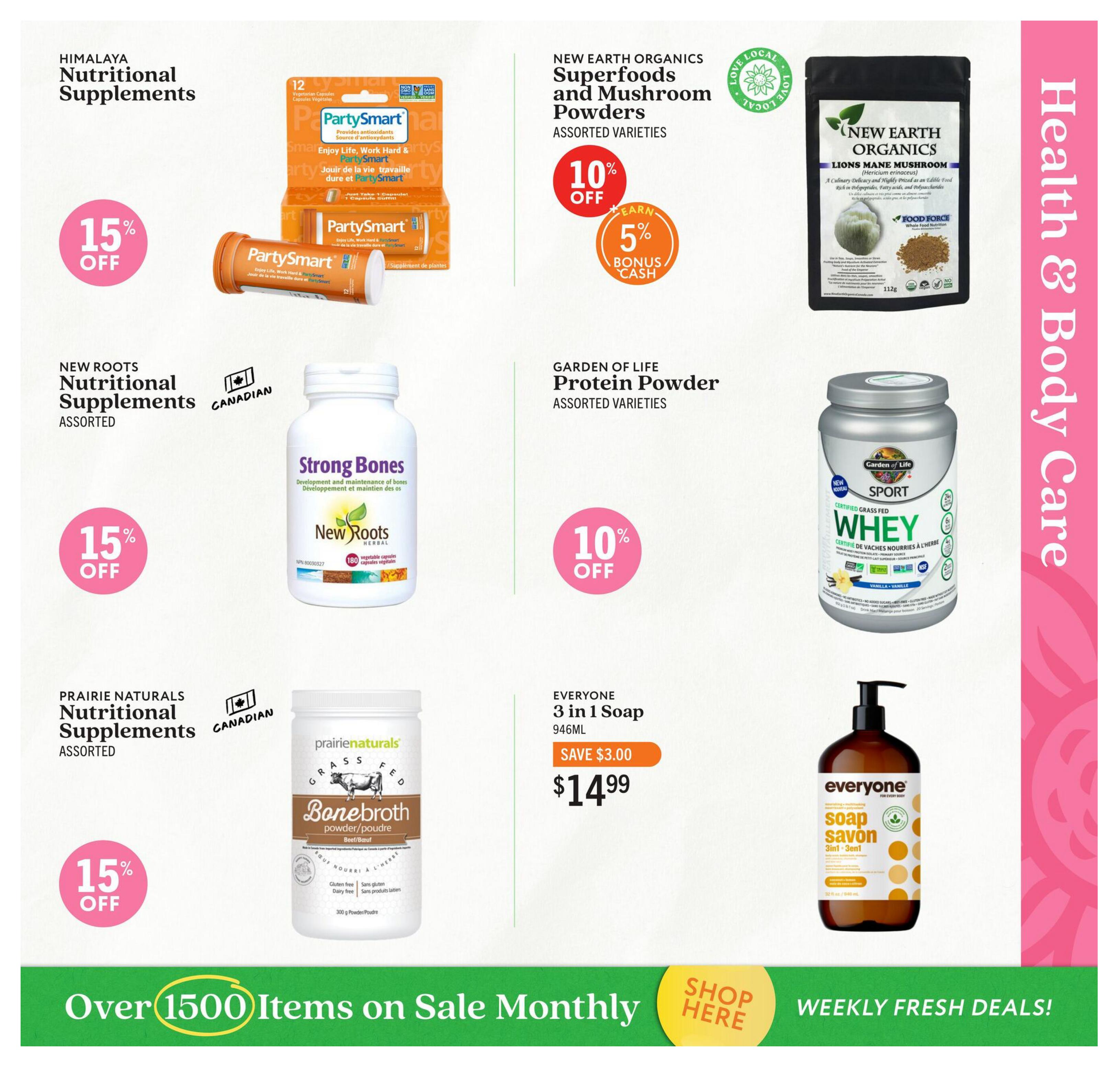 Community Natural Foods flyer page 5 features health and body care products. Save 15% on Himalaya Nutritional Supplements and New Roots Nutritional Supplements, including their Strong Bones vegetable capsules and Prairie Naturals Bone Broth powder. New Earth Organics Superfoods and Mushroom Powders are 10% off with 5% bonus cash. Garden of Life Protein Powder is also 10% off. Everyone 3 in 1 Soap (946ML) is on sale for $14.99, saving $3.00. The flyer highlights over 1500 items on sale monthly with weekly fresh deals.