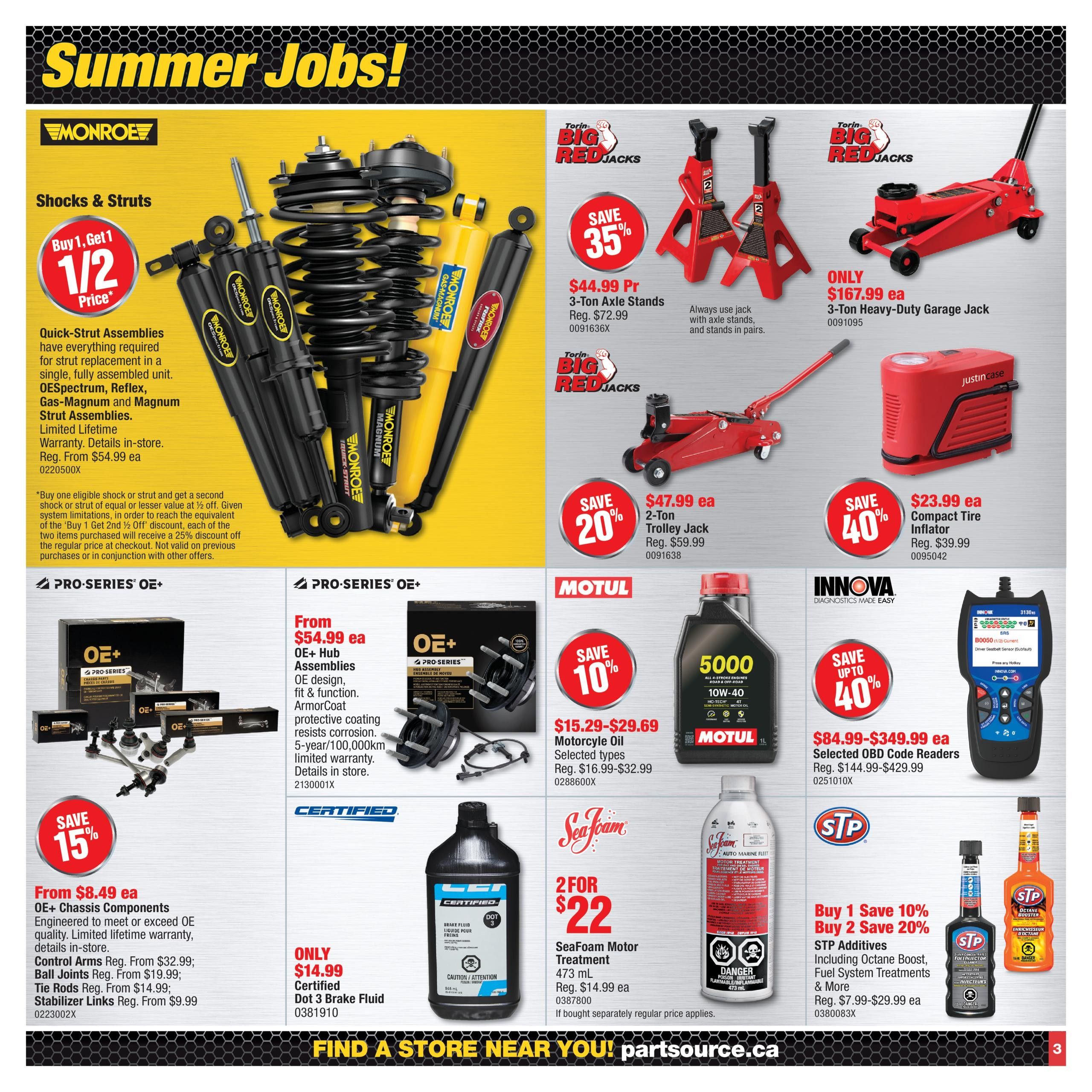 PartSource Summer Jobs flyer, page 3. Features Monroe Shocks & Struts with a Buy 1, Get 1 Half Price offer on Quick-Strut Assemblies. Also on sale are Torin Big Red Jacks, including 3-Ton Axle Stands for $44.99 (save 35%), and a 3-Ton Heavy-Duty Garage Jack for $167.99. Save 20% on a 2-Ton Trolley Jack, now $47.99. Get a Compact Tire Inflator for $23.99 (save 40%). Pro-Series OE+ Chassis Components are on sale starting at $8.49, with 15% off. Pro-Series OE+ Hub Assemblies are available from $54.99. Certified Dot 3 Brake Fluid is only $14.99. Motul 10W-40 Motorcycle Oil is 10% off, priced from $15.29-$29.69. SeaFoam Motor Treatment is 2 for $22. Innova OBD Code Readers are up to 40% off, ranging from $84.99-$349.99. STP Additives have a Buy 1 Save 10%, Buy 2 Save 20% offer, with prices from $7.99-$29.99.