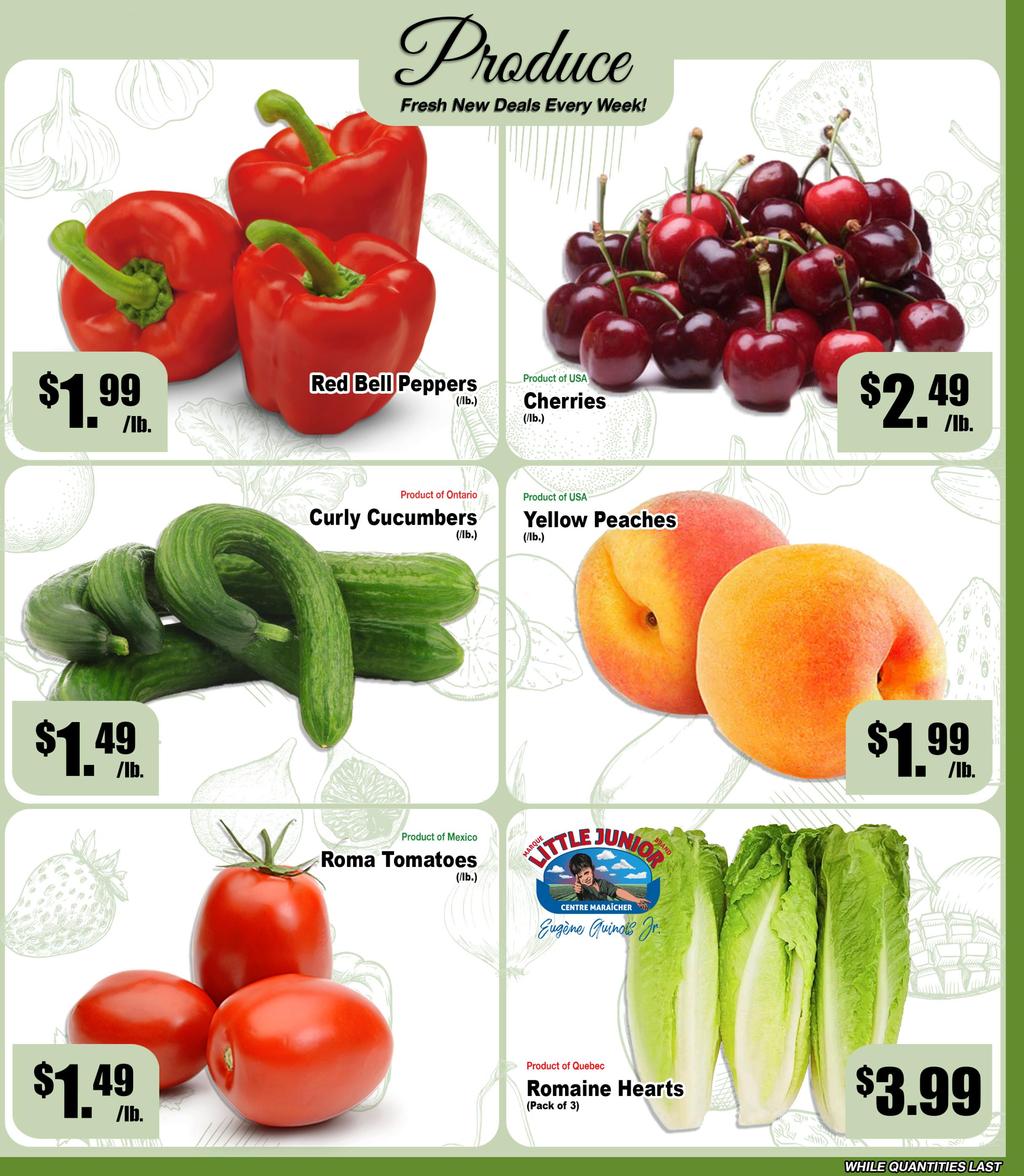 Ammar's weekly flyer specials page 2 features fresh produce deals. Red Bell Peppers are $1.99/lb. Product of USA Cherries are $2.49/lb. Product of Ontario Curly Cucumbers are $1.49/lb. Product of USA Yellow Peaches are $1.99/lb. Product of Mexico Roma Tomatoes are $1.49/lb. Little Junior brand Romaine Hearts from Quebec are $3.99 per pack of 3. All while quantities last.