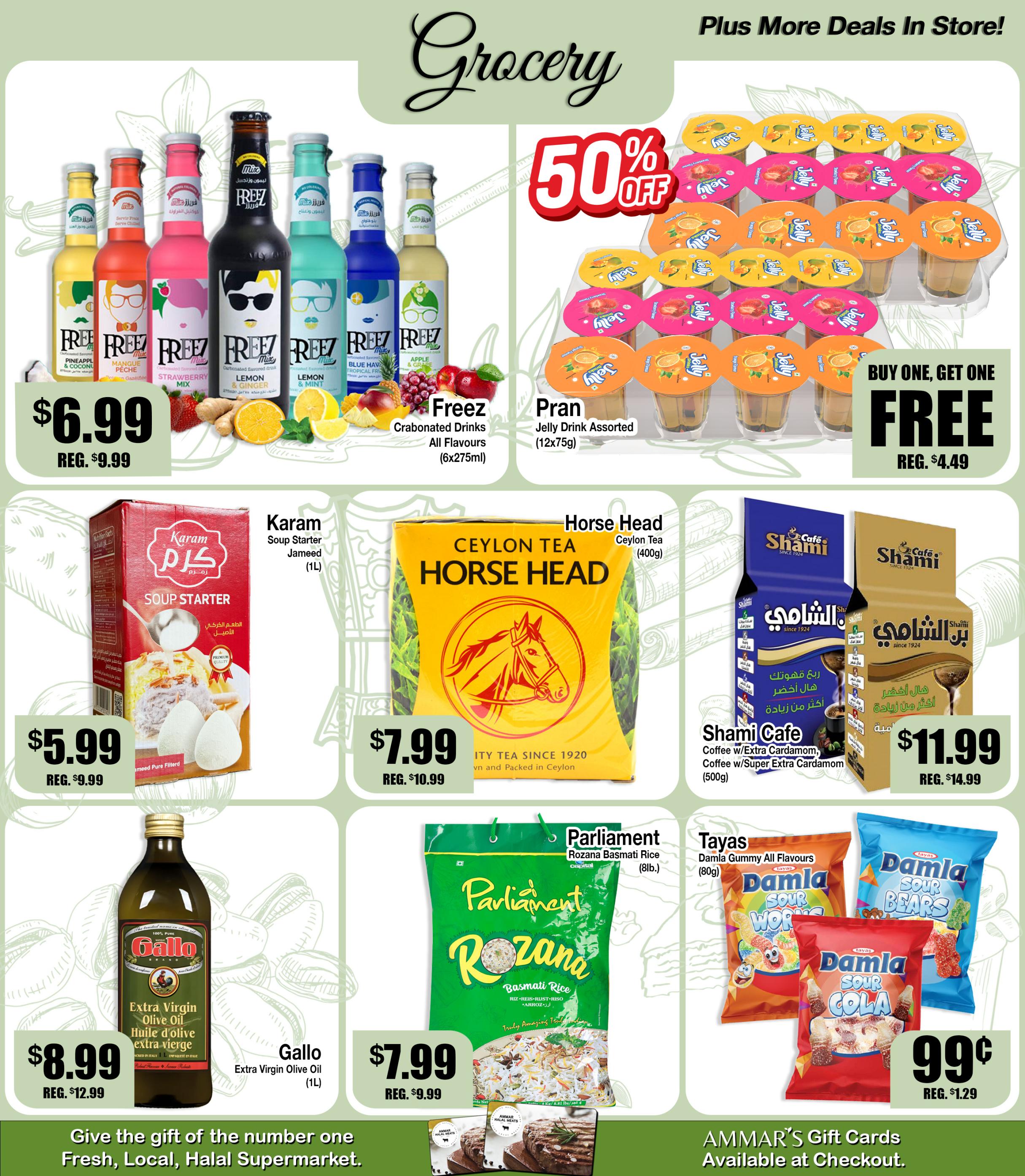 Ammar's grocery flyer page 3 featuring various deals. Top left: Freez Carbonated Drinks in all flavours (6x275ml) for $6.99, regularly $9.99. Top right: Pran Jelly Drink Assorted (12x75g) with a Buy One, Get One FREE offer, regular price $4.49. Middle section: Karam Soup Starter Jameed (1L) for $5.99, regularly $9.99. Horse Head Ceylon Tea (400g) for $7.99, regularly $10.99. Shami Cafe Coffee with Extra Cardamom and Coffee with Super Extra Cardamom (500g) for $11.99, regularly $14.99. Bottom section: Gallo Extra Virgin Olive Oil (1L) for $8.99, regularly $12.99. Parliament Rozana Basmati Rice (8lb) for $7.99, regularly $9.99. Tayas Damla Gummy All Flavours (80g) including Sour Worms, Sour Cola, and Sour Bears are on sale for 99¢, regularly $1.29. The flyer also mentions 'Plus More Deals In Store!' and 'AMMAR'S Gift Cards Available at Checkout.