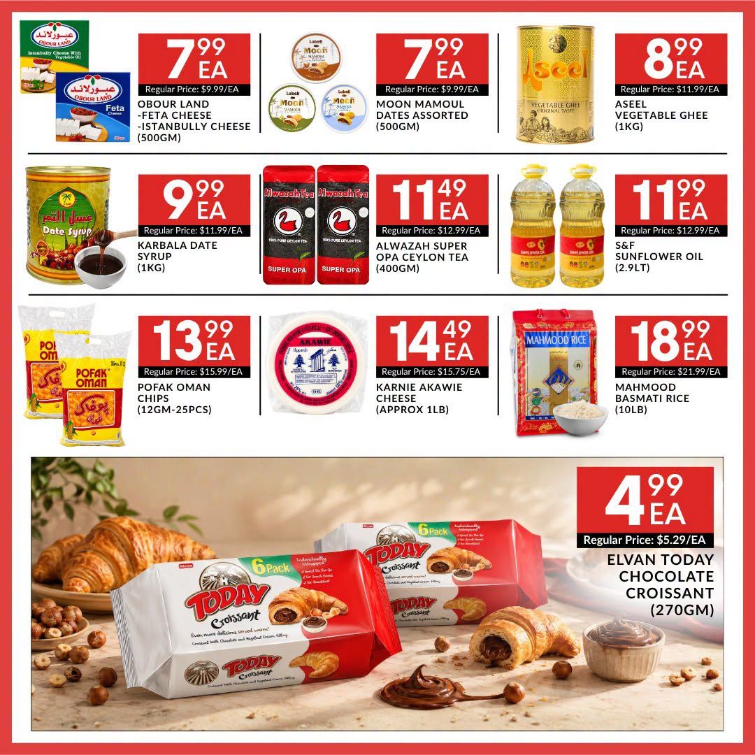 Basha Foods International weekly flyer specials page 8 features Obour Land Feta Cheese - Istanbully Cheese for $7.99/EA (Regular Price: $9.99/EA), Moon Mamoul Dates Assorted for $7.99/EA (Regular Price: $9.99/EA), Aseel Vegetable Ghee (1KG) for $8.99/EA (Regular Price: $11.99/EA), Karbala Date Syrup (1KG) for $9.99/EA (Regular Price: $11.99/EA), Alwazah Super Opa Ceylon Tea (400GM) for $11.49/EA (Regular Price: $12.99/EA), S&F Sunflower Oil (2.9LT) for $11.99/EA (Regular Price: $12.99/EA), Pofak Oman Chips (12GM-25PCS) for $13.99/EA (Regular Price: $15.99/EA), Karnie Akawie Cheese (Approx 1LB) for $14.49/EA (Regular Price: $15.75/EA), Mahmood Basmati Rice (10LB) for $18.99/EA (Regular Price: $21.99/EA), and Elvan Today Chocolate Croissant (270GM) for $4.99/EA (Regular Price: $5.29/EA).