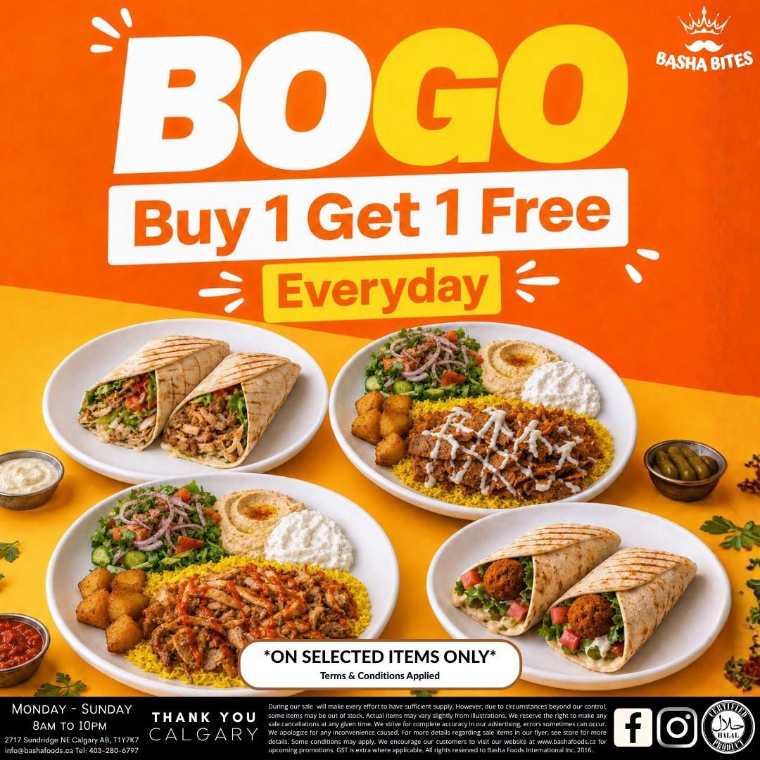 Basha Foods International flyer, Page 13, featuring a 'BOGO - Buy 1 Get 1 Free Everyday' promotion on selected items. The page displays various delicious meals, including shawarma wraps, platters with rice, falafel, hummus, salad, and pickles. The store is open Monday to Sunday from 8 AM to 10 PM. Located at 2717 Sunridge NE Calgary AB, T1Y7K7. Contact info: 403-280-6797, info@bashafoods.ca. Thank you Calgary!