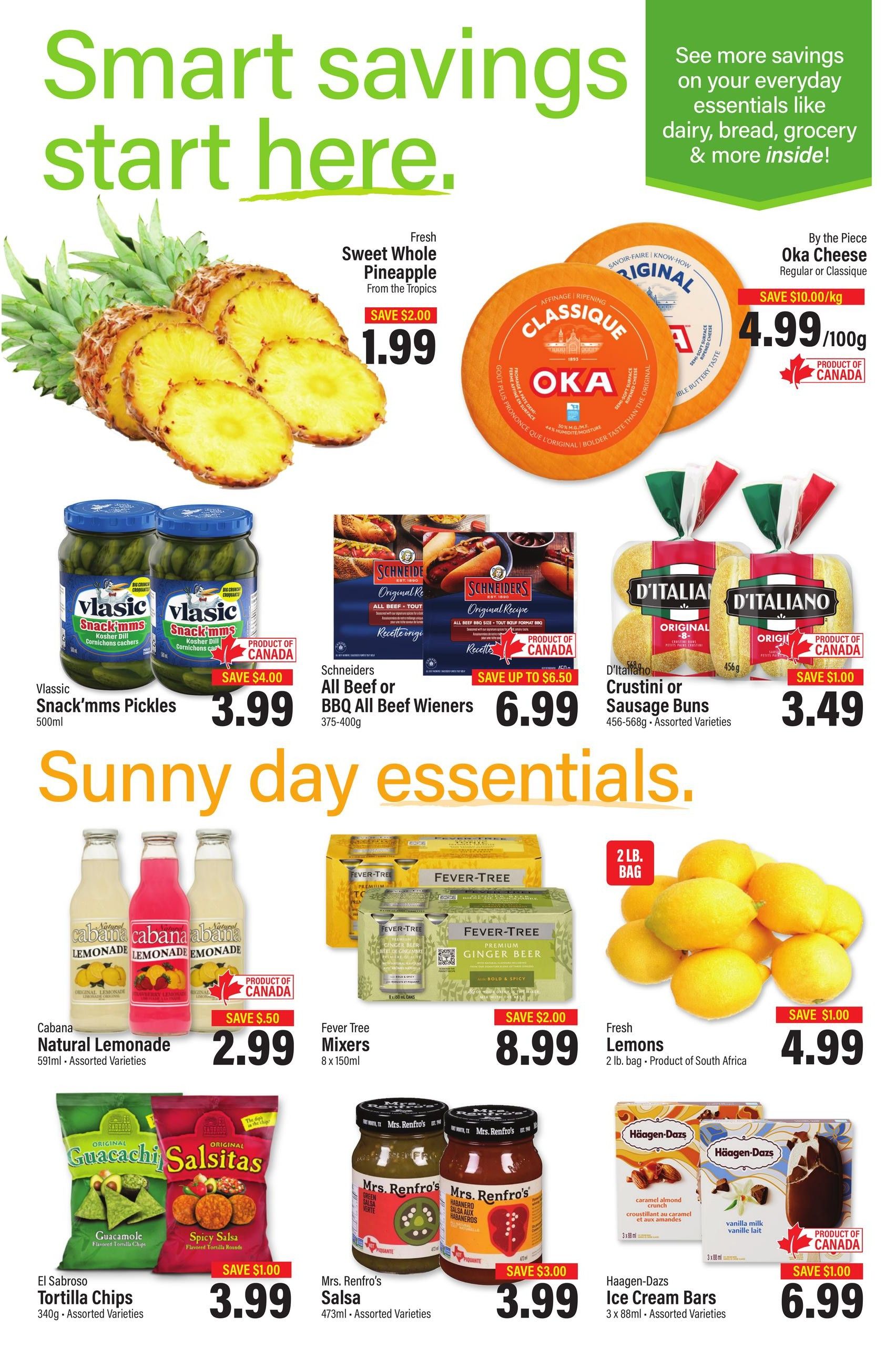 Commisso's Fresh Foods weekly flyer specials page 2 features a variety of products. Sweet Whole Pineapple from the Tropics is $1.99, saving $2.00. Oka Cheese is $4.99 per 100g, saving $10.00/kg. Vlasic Snack'mms Pickles (500ml) are $3.99, saving $4.00. Schneiders All Beef or BBQ All Beef Wieners (375-400g) are $6.99, saving up to $6.50. D'Italia Crustini or Sausage Buns (456-568g, assorted varieties) are $3.49, saving $1.00. Cabana Natural Lemonade (59ml, assorted varieties) is $2.99, saving $0.50. Fever Tree Mixers (8 x 150ml) are $8.99, saving $2.00. Fresh Lemons (2 lb bag, product of South Africa) are $4.99, saving $1.00. El Sabroso Tortilla Chips (340g, assorted varieties) are $3.99, saving $1.00. Mrs. Renfro's Salsa (473ml, assorted varieties) is $3.99, saving $3.00. Haagen-Dazs Ice Cream Bars (3 x 88ml, assorted varieties) are $6.99, saving $1.00.
