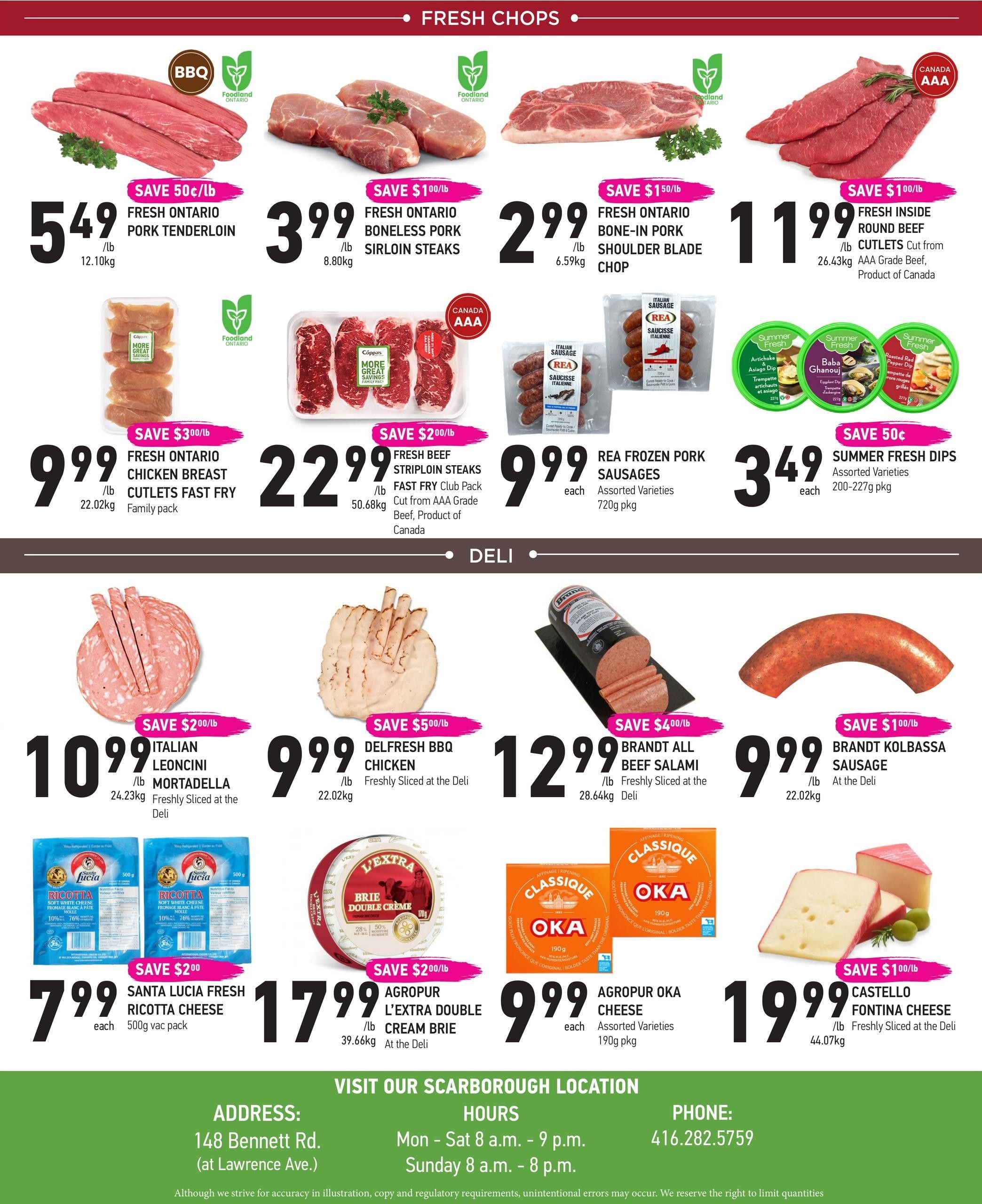 Coppa's Fresh Market weekly flyer specials page 4. Featured fresh chops include Fresh Ontario Pork Tenderloin at $5.49/lb, Fresh Ontario Boneless Pork Sirloin Steaks at $3.99/lb, Fresh Ontario Bone-In Pork Shoulder Blade Chop at $2.99/lb, and Fresh Inside Round Beef Cutlets at $11.99/lb. Also available are Fresh Ontario Chicken Breast Cutlets Fast Fry for $9.99/lb and Fresh Beef Striploin Steaks Fast Fry Club Pack for $22.99/lb. REA Frozen Pork Sausages are $9.99 each for assorted varieties in a 720g package. Summer Fresh Dips are on sale for $3.49 each for assorted varieties in 200-227g packages. Deli items include Italian Leoncini Mortadella for $10.99/lb, Delfresh BBQ Chicken freshly sliced for $9.99/lb, Brandt All Beef Salami freshly sliced for $12.99/lb, and Brandt Kolbassa Sausage at the deli for $9.99/lb. Other deli items are L'Extra Double Cream Brie for $17.99/lb and Agropur Oka Cheese for $9.99 each for assorted varieties in a 190g package. Castello Fontina Cheese freshly sliced at the deli is $19.99/lb. The store address is 148 Bennett Rd. (at Lawrence Ave.) and hours are Monday to Saturday 8 a.m. to 9 p.m., and Sunday 8 a.m. to 8 p.m. The phone number is 416.282.5759.