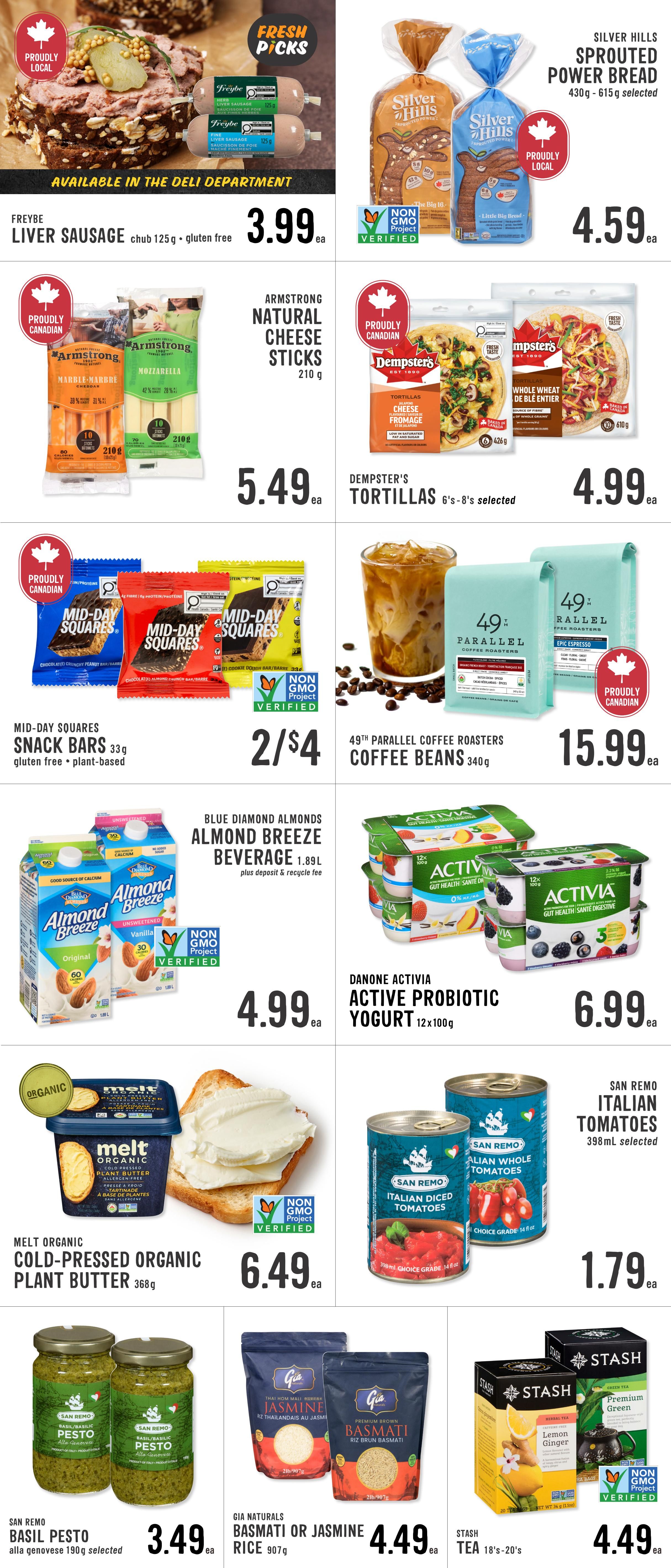 Fresh St. Market weekly flyer specials page 3. Featured products include Freybe Liver Sausage for $3.99, Silver Hills Sprouted Power Bread for $4.59, and Armstrong Natural Cheese Sticks for $5.49. Also available are Dempster's Tortillas for $4.99. Mid-Day Squares Snack Bars are on sale 2 for $4. 49th Parallel Coffee Roasters Coffee Beans are $15.99. Blue Diamond Almonds Almond Breeze Beverage is $4.99, and Danone Activia Active Probiotic Yogurt is $6.99. Melt Organic Cold-Pressed Organic Plant Butter is $6.49. San Remo Italian Diced Tomatoes are $1.79. San Remo Basil Pesto is $3.49, Gia Naturals Basmati or Jasmine Rice is $4.49, and Stash Tea (Lemon Ginger and Premium Green) is $4.49.