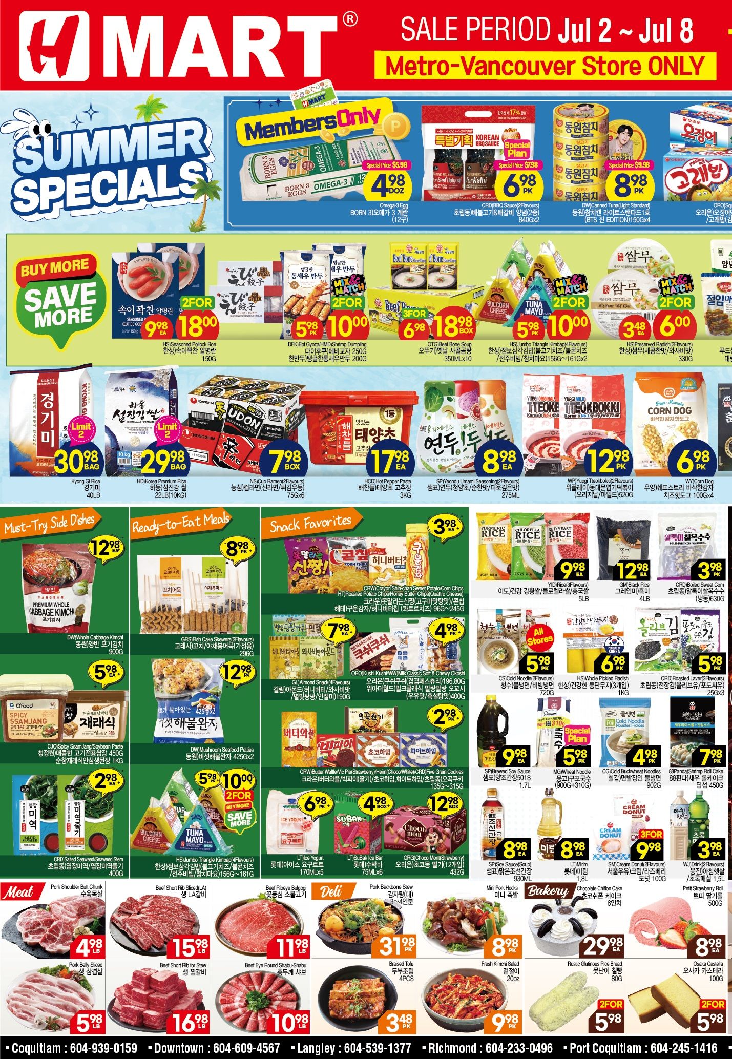 H Mart Weekly Flyer Specials for Metro-Vancouver, Sale Period July 2 - July 8. Page features 'Summer Specials' with 'Buy More Save More' deals. Highlights include Born 3 Omega-3 Eggs at 4.98/dozen, HS Seasoned Pollock Roe for 2 for $18.00, and DFKiEbi Gyozai Shrimp Dumpling for 2 for $10.00. Also featured are OTG Beef Bone Soup for $18.98/box, HS Jumbo Triangle Kimchi Bao for 2 for $10.00, and HS Preserved Radish for $6.98. Other specials include Kyong Gi Rice for $30.98/bag, H D Korea Premium Rice for $29.98/bag, and NSUDON for $7.98/box. 'Ready-to-Eat Meals' include DWWH Whole Cabbage Kimchi for $12.98, and GRN Fish Cake Skewers for $8.98. 'Snack Favorites' include HT Roasted Potato Chips for $7.98, and GU Almond Snacks for $12.98. 'Meat' section offers Pork Shoulder Butt Chunk for $4.98/lb, Beef Short Rib Sliced for $15.98/lb, Beef Eye Round Shabu-Shabu for $11.98/lb, and Braised Tofu for $31.98/box. 'Deli' features Fresh Kimchi Salad for $8.98/box. 'Bakery' includes Rustic Glazed Roll for $29.98/ea. Additional items include various types of rice, noodles, snacks, and frozen foods with prices like $8.98, $9.98, $6.98, $4.98, and $5.98.