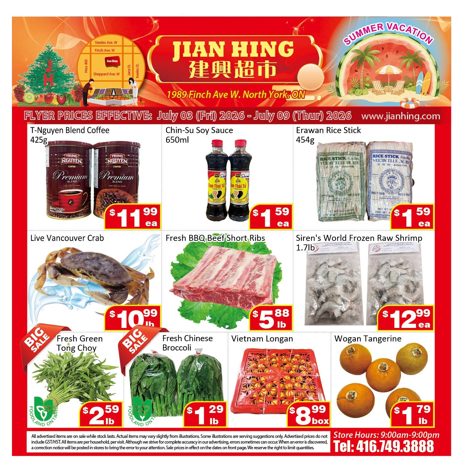 Jian Hing Supermarket weekly flyer specials for July 03 to July 09, 2026. Featured items include T-Nguyen Blend Coffee 425g for $11.99 each, Chin-Su Soy Sauce 650ml for $1.59 each, and Erawan Rice Stick 454g for $1.59 each. Also on sale is Live Vancouver Crab for $10.99 lb, Fresh BBQ Beef Short Ribs for $5.88 lb, and Siren's World Frozen Raw Shrimp 1.7lb for $12.99 each. Fresh Green Tong Choy is $2.59 lb, Fresh Chinese Broccoli is $1.29 lb, Vietnam Longan is $8.99 per box, and Wogan Tangerine is $1.79 lb. Store hours are 9:00 am to 9:00 pm, with a contact telephone number of 416-749-3888.