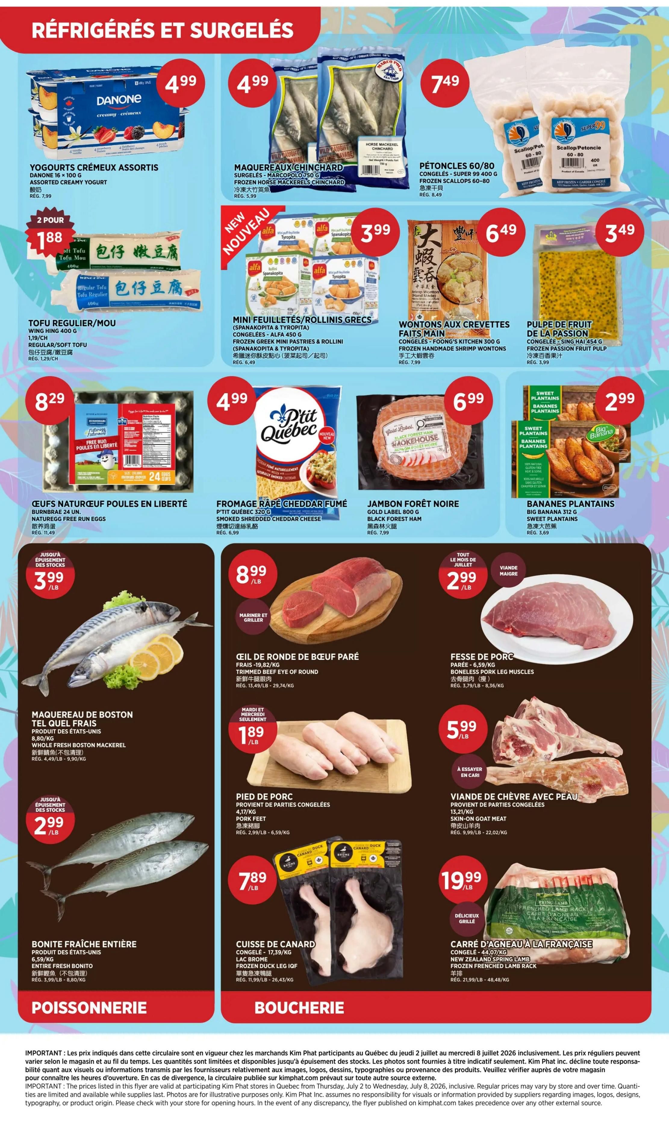 Kim Phat Weekly Flyer Specials Page 5. Refrigerated and Frozen section features Danone assorted creamy yogurts for $4.99, regular tofu for $1.88 for 2, and Naturegg free run eggs for $8.29. Also available are Maquereau/Chinchard for $4.99, Pétoncles/Scallops 60/80 for $7.49, Mini feuilletés/Rollinis Grecs for $3.99, Wontons aux crevettes for $6.49, and Pulpe de fruit de la passion/Passion fruit pulp for $3.49. Cheese and meat products include P'tit Québec smoked cheddar cheese for $4.99, Black Forest ham for $6.99, and Big Banana sweet plantains for $2.99. Seafood and meat specials include Boston mackerel for $3.99/lb, fresh whole bonite for $2.99/lb, trimmed beef eye of round for $8.99/lb, pork legs for $2.99/lb, pork feet for $1.89/lb, frozen duck leg IQF for $7.89/lb, and New Zealand spring lamb rack for $19.99/lb.