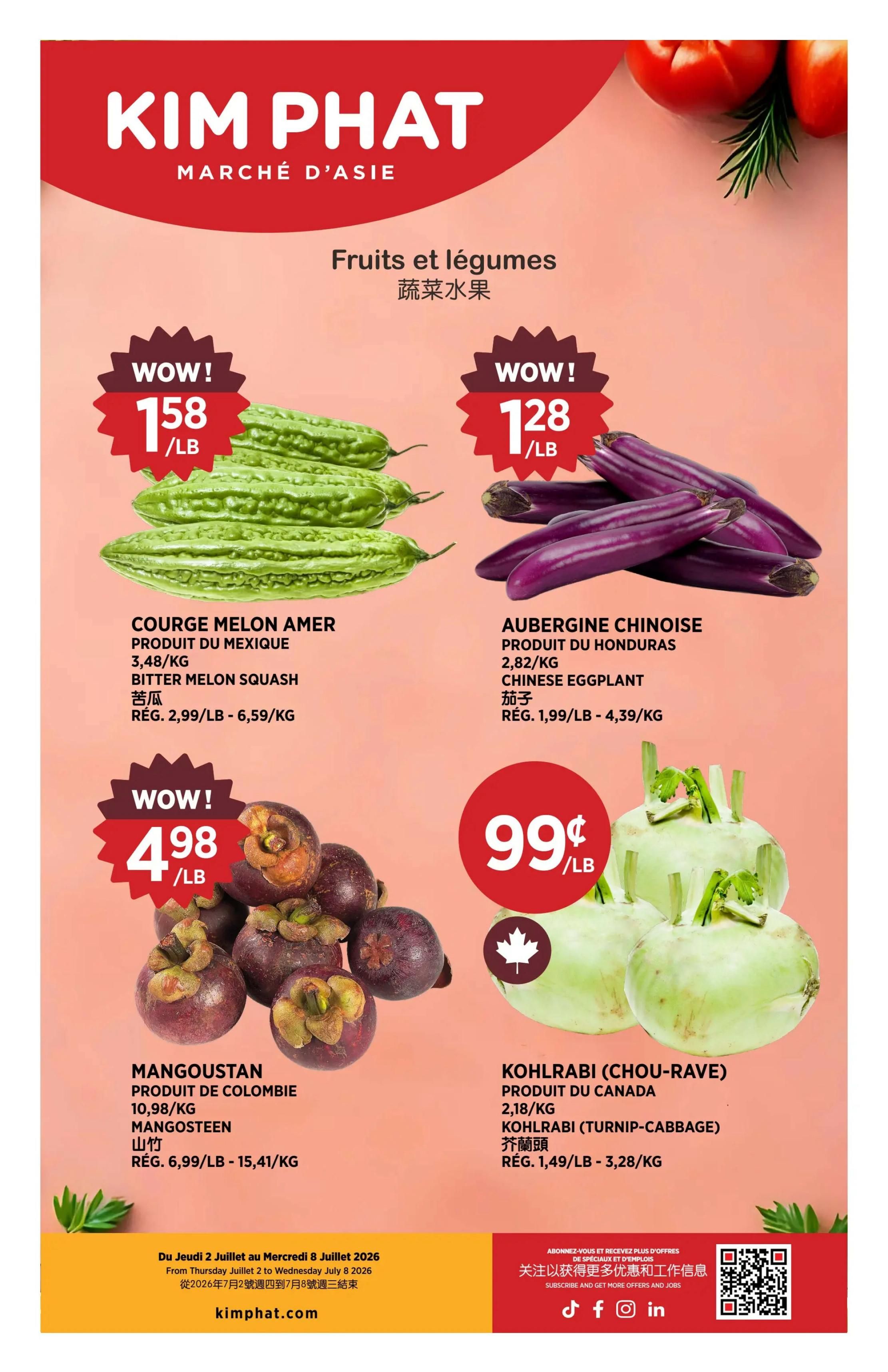 Kim Phat weekly flyer specials page 9 features fruits and vegetables. Bitter Melon Squash from Mexico is on sale for $1.58/lb, regularly $2.99/lb. Chinese Eggplant from Honduras is $1.28/lb, regularly $1.99/lb. Mangosteen from Colombia is $4.98/lb, regularly $6.99/lb. Kohlrabi (Turnip-Cabbage) from Canada is $0.99/lb, regularly $1.49/lb. This flyer is valid from Thursday, July 2, 2026 to Wednesday, July 8, 2026.