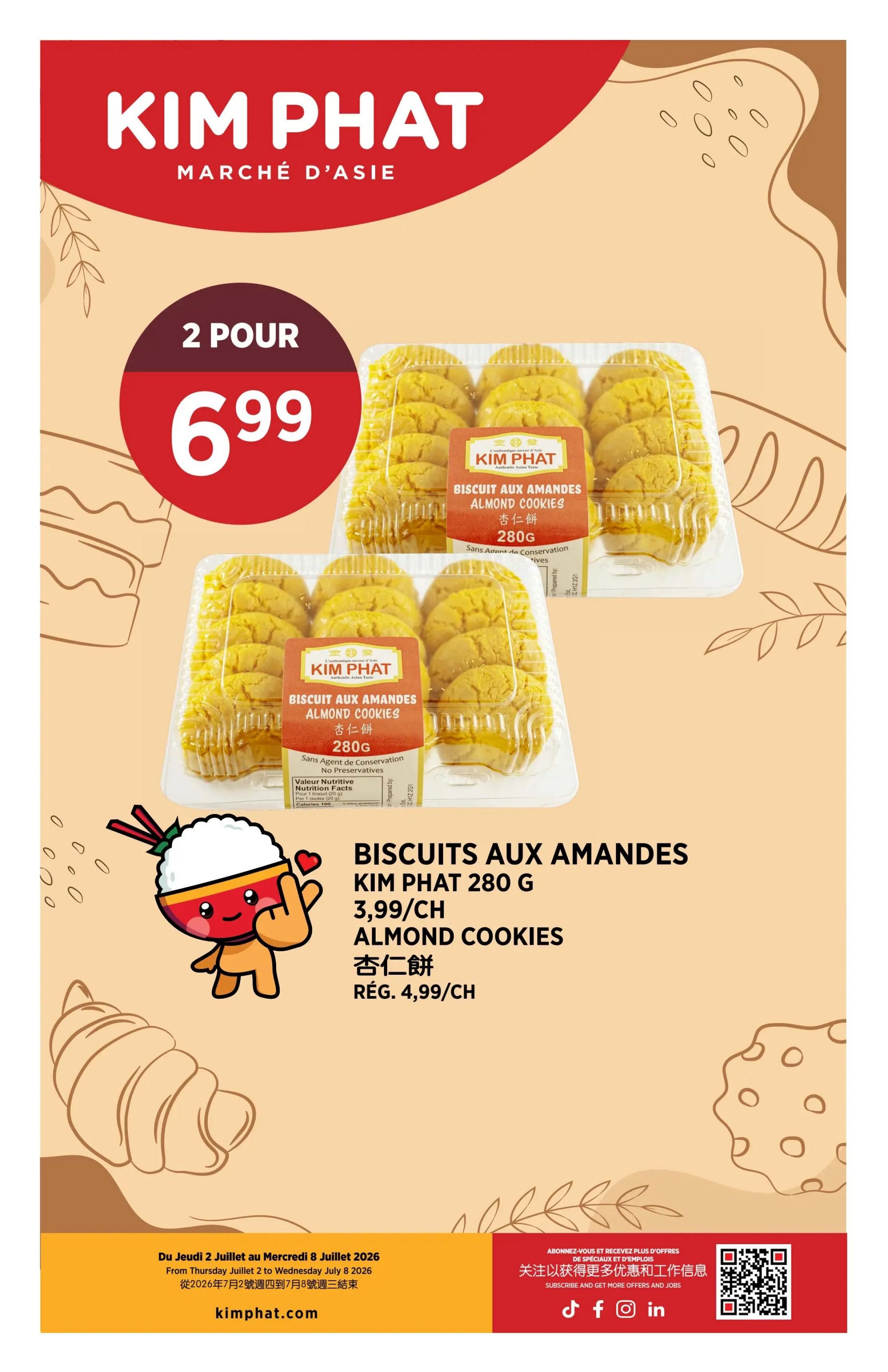 Kim Phat weekly flyer specials page 11 features Kim Phat 280g Almond Cookies on sale for 2 for $6.99. The regular price is $4.99 each. The cookies are also referred to as Biscuits aux Amandes and 杏仁餅. The flyer is valid from Thursday, July 2, 2026 to Wednesday, July 8, 2026. Visit kimphat.com for more information.