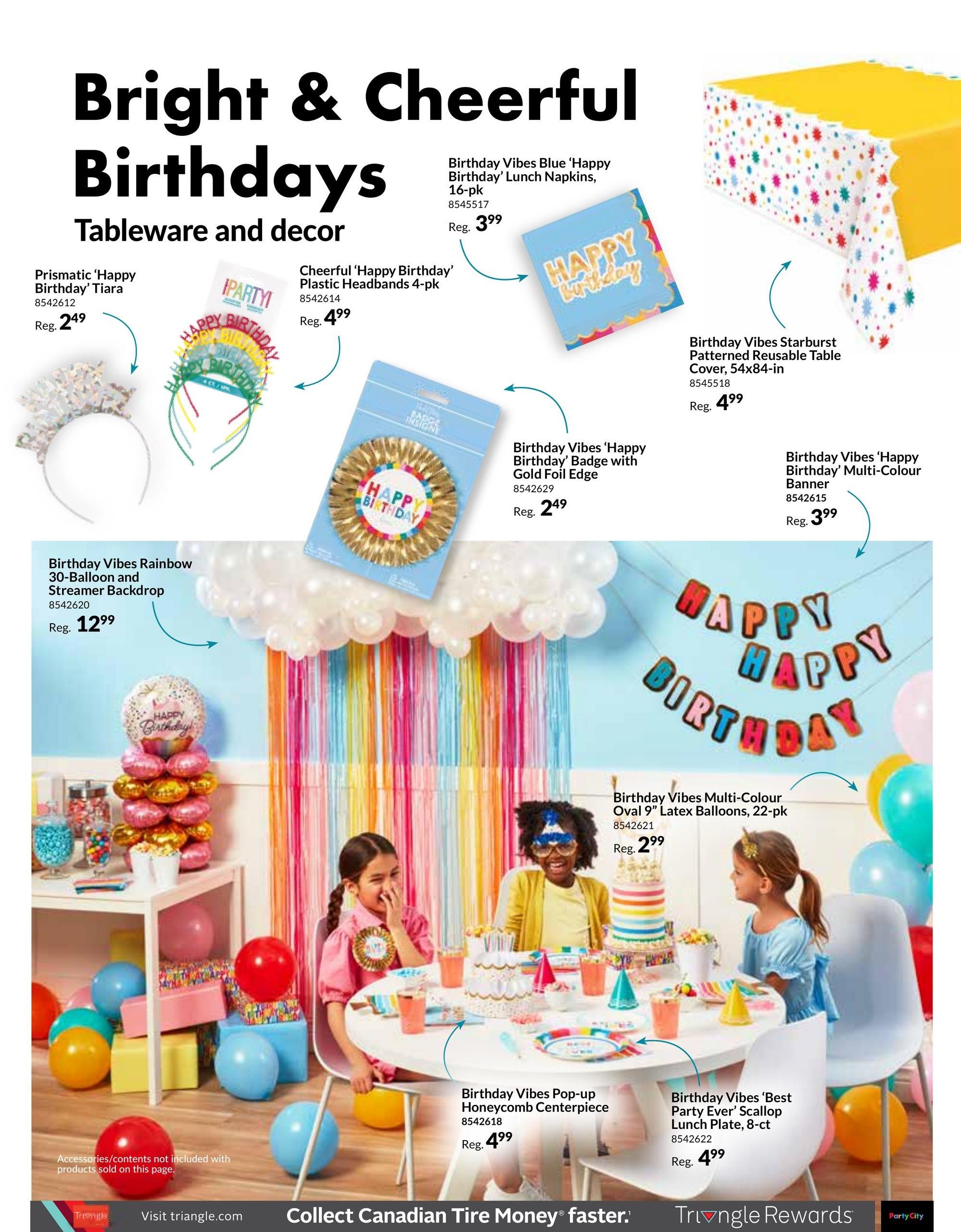 Party City flyer page 11 features 'Bright & Cheerful Birthdays' tableware and decor. Products include Prismatic 'Happy Birthday' Tiara for $2.49, Cheerful 'Happy Birthday' Plastic Headbands 4-pk for $4.99, Birthday Vibes Blue 'Happy Birthday' Lunch Napkins, 16-pk for $3.99, Birthday Vibes Starburst Patterned Reusable Table Cover, 54x84-in for $4.99, Birthday Vibes 'Happy Birthday' Badge with Gold Foil Edge for $2.49, Birthday Vibes 'Happy Birthday' Multi-Colour Banner for $3.99, Birthday Vibes Rainbow 30-Balloon and Streamer Backdrop for $12.99, Birthday Vibes Multi-Colour Oval 9' Latex Balloons, 22-pk for $2.99, Birthday Vibes Pop-up Honeycomb Centerpiece for $4.99, and Birthday Vibes 'Best Party Ever' Scallop Lunch Plate, 8-ct for $4.99. The page displays a festive birthday party scene with children enjoying the decorations and treats. Accessories and contents not included with products sold on this page.