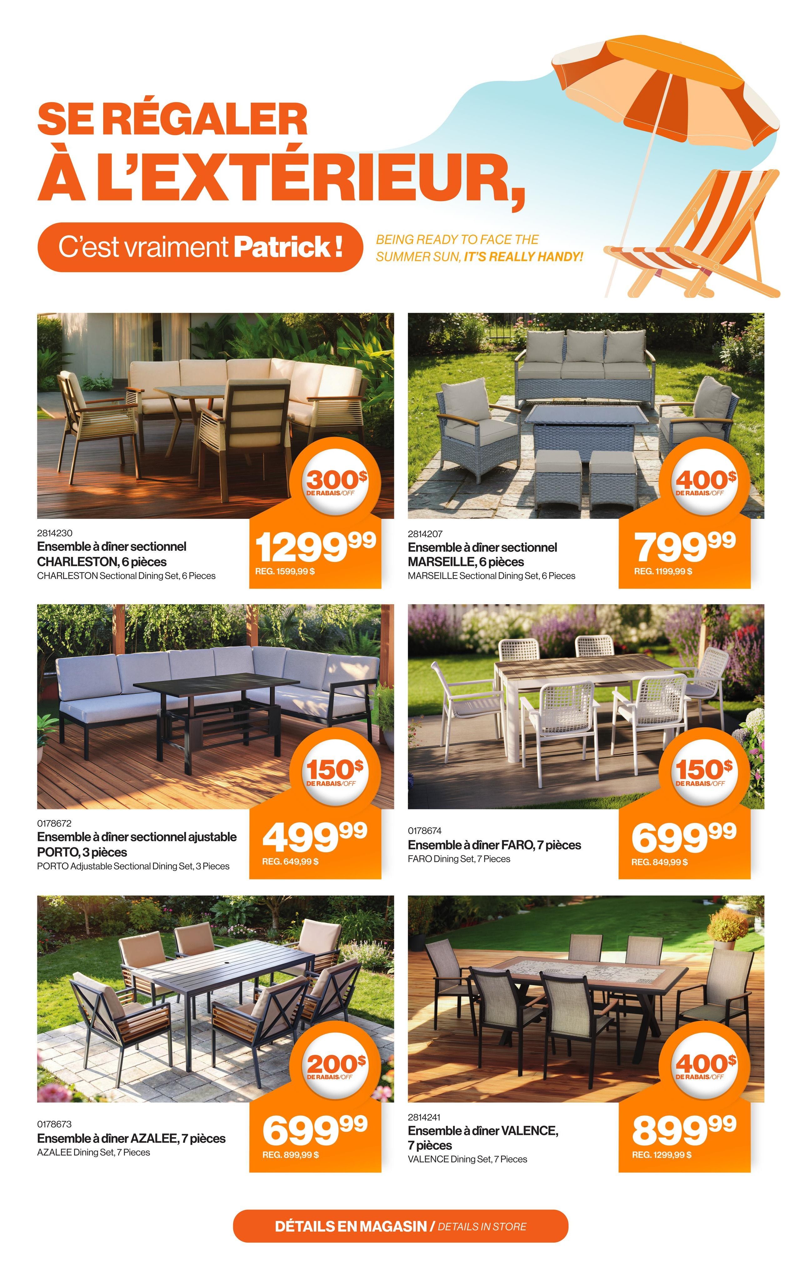 Patrick Morin flyer page 7 features outdoor dining sets for summer. Top left: CHARLESTON Sectional Dining Set, 6 Pieces, on sale for $1299.99 (save $300). Top right: MARSEILLE Sectional Dining Set, 6 Pieces, on sale for $799.99 (save $400). Middle left: PORTO Adjustable Sectional Dining Set, 3 Pieces, on sale for $499.99 (save $150). Middle right: FARO Dining Set, 7 Pieces, on sale for $699.99 (save $150). Bottom left: AZALEE Dining Set, 7 Pieces, on sale for $699.99 (save $200). Bottom right: VALENCE Dining Set, 7 Pieces, on sale for $899.99 (save $400). The page headline is 'SE RÉGALER À L'EXTÉRIEUR' which translates to 'ENJOYING THE OUTDOORS', with the tagline 'C'est vraiment Patrick!' / 'Being ready to face the summer sun, it's really handy!'.