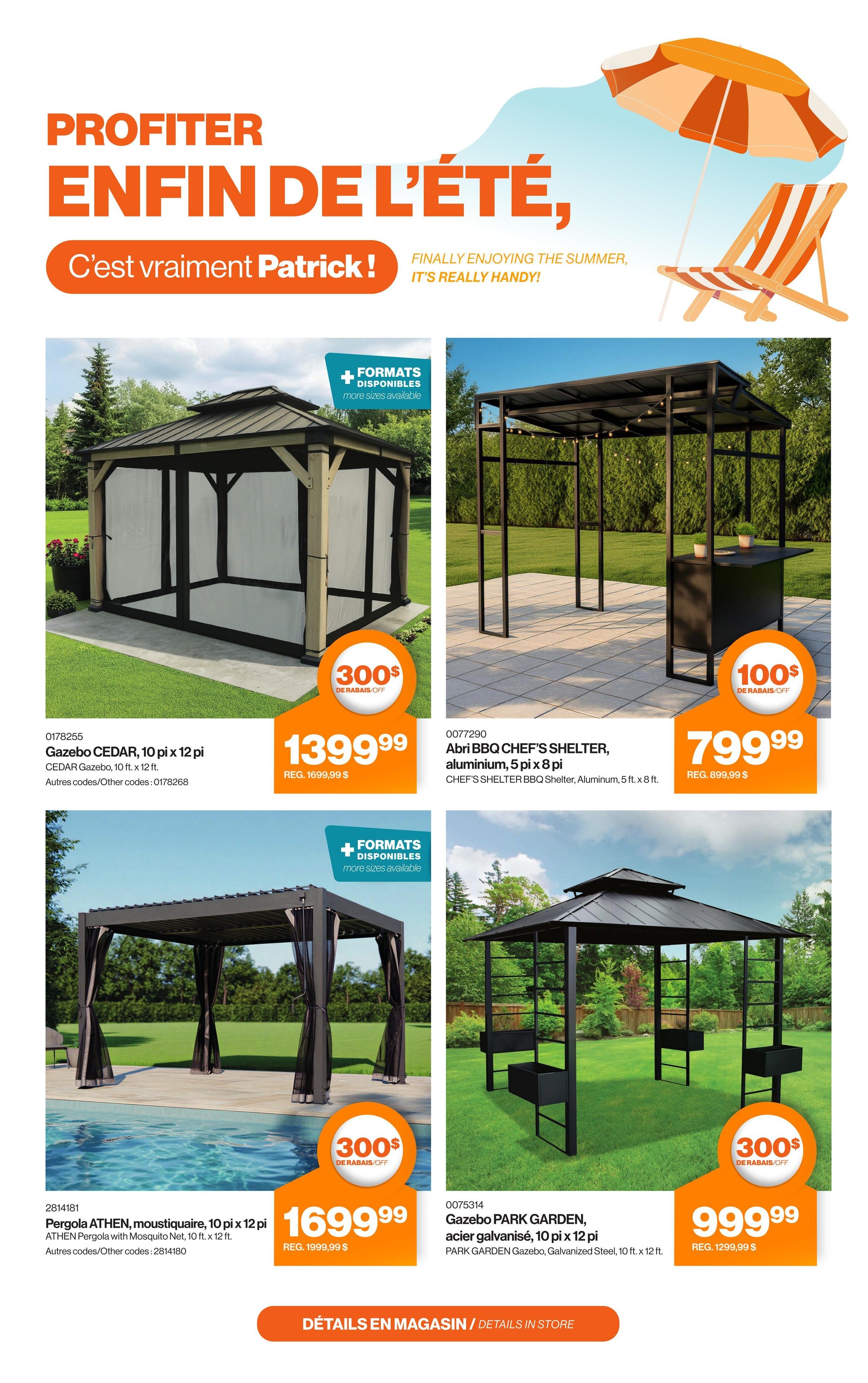 Patrick Morin flyer page 8 features outdoor shelters and gazebos for summer enjoyment. The CEDAR Gazebo, 10 ft. x 12 ft., is on sale for $1399.99, down from $1699.99, with a $300 discount. The CHEF'S SHELTER BBQ Shelter, made of aluminum and measuring 5 ft. x 8 ft., is priced at $799.99, reduced from $899.99, with a $100 discount. Also featured is the Pergola ATHEN with Mosquito Net, 10 ft. x 12 ft., available for $1699.99, a $300 discount from its regular price of $1999.99. Finally, the PARK GARDEN Gazebo, made of galvanized steel and measuring 10 ft. x 12 ft., is offered at $999.99, with a $300 discount from $1299.99. Some items indicate that more sizes are available.