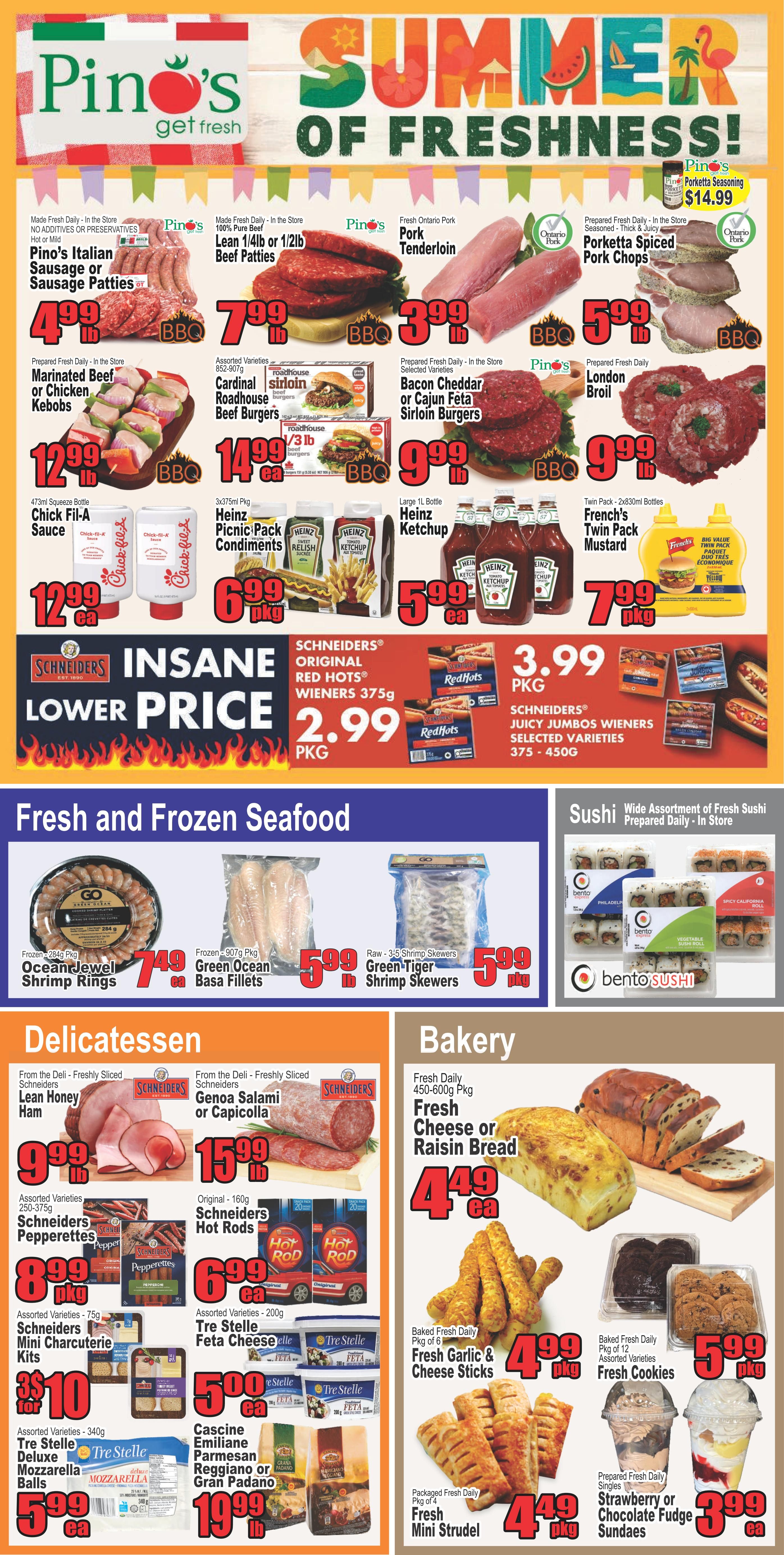 Pino's Get Fresh weekly flyer specials page 3 features a 'Summer of Freshness!' theme. Top section highlights various meats: Pino's Italian Sausage or Sausage Patties for $4.99/lb, Marinated Beef or Chicken Kebobs for $12.99/lb, Made Fresh Daily Lean 1/4lb or 1/2lb Beef Patties for $7.99/lb, Cardinal Roadhouse Sirloin or Cajun Feta Sirloin Burgers for $9.99/lb, Fresh Ontario Pork Tenderloin for $3.99/lb, Porketta Spiced Pork Chops for $5.99/lb, and London Broil for $9.99/lb. Also featured are Chick-fil-A Sauce for $12.99 ea, Heinz Picnic Pack Condiments for $6.99 pkg, Heinz Ketchup for $5.99 ea, and French's Twin Pack Mustard for $7.99 pkg. On sale are Schneiders Original Red Hots Wieners 375g for $2.99 pkg and Schneiders Juicy Jumbos Wieners selected varieties 375-450g for $3.99 pkg. The 'Fresh and Frozen Seafood' section includes OceanJewel Shrimp Rings 284g for $7.49 ea, Green Ocean Basa Fillets 907g for $5.99/lb, and Green Tiger Shrimp Skewers for $5.99/lb. The 'Delicatessen' section offers Schneiders Lean Honey Ham for $9.99/lb, Schneiders Genoa Salami or Capicola for $15.99/lb, Schneiders Pepperettes 250-375g for $8.99 pkg, Schneiders Hot Rods 160g for $6.99 ea, Schneiders Mini Charcuterie Kits for 3 for $10, Tre Stelle Feta Cheese 200g for $5.00 ea, Tre Stelle Deluxe Mozzarella Balls 340g for $5.99 ea, and Cascine Emiliane Parmesan Reggiano or Gran Padano for $19.99/lb. The 'Bakery' section includes Fresh Cheese or Raisin Bread 450-600g pkg for $4.49 ea, Baked Fresh Daily Garlic & Cheese Sticks pkg of 6 for $4.99 pkg, Baked Fresh Daily Fresh Cookies pkg of 12 for $5.99 pkg, Packaged Fresh Daily Mini Strudel pkg of 4 for $4.49 pkg, and Prepared Fresh Daily Strawberry or Chocolate Fudge Sundaes for $3.99 ea. A 'Sushi' section showcases a wide assortment of fresh sushi prepared daily.