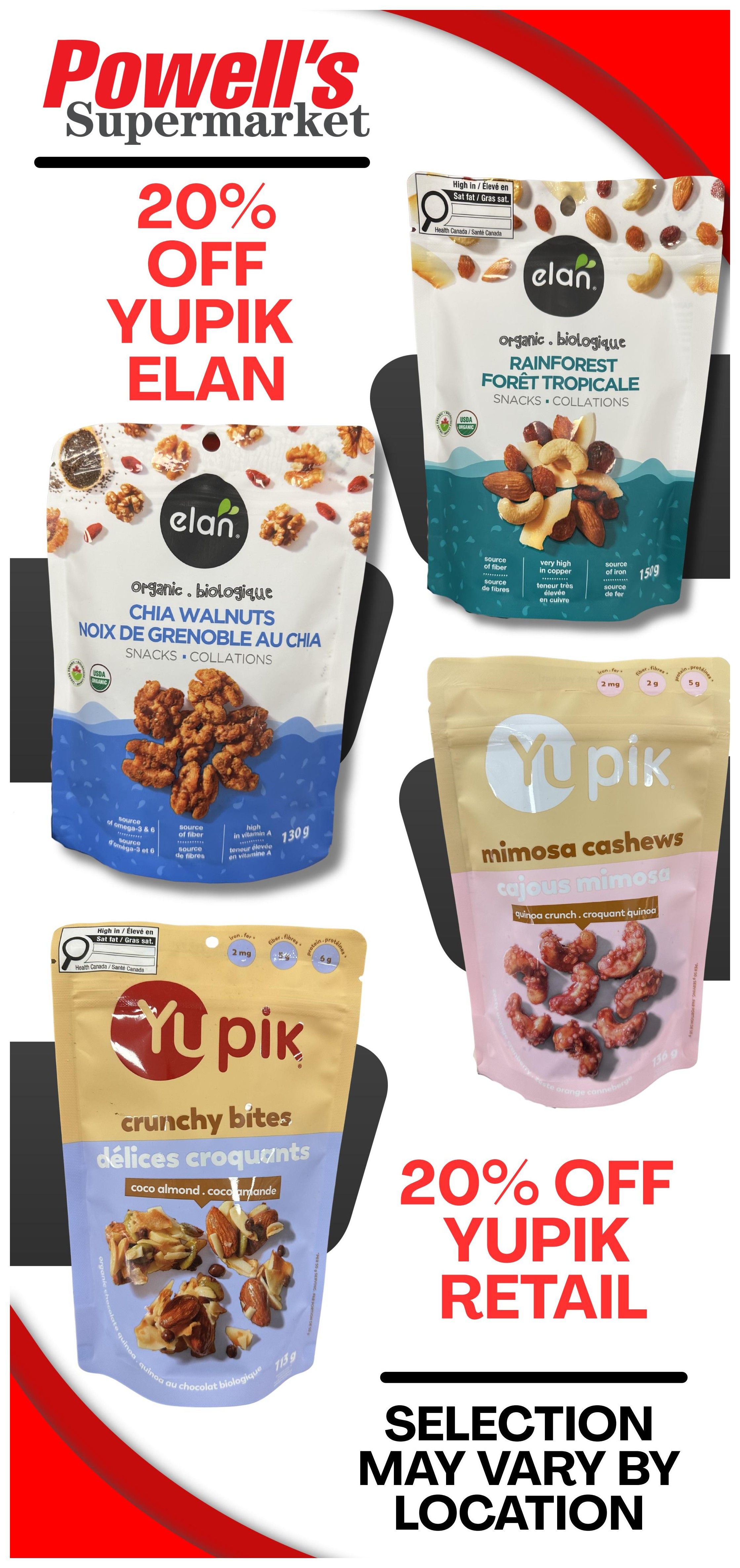 Powell's Supermarket weekly flyer specials, page 3. Featuring 20% off Yupik and Elan products. On display are Elan organic Rainforest Forêt Tropicale snacks (150g), Elan organic Chia Walnuts (130g), Yupik Mimosa Cashews (130g), and Yupik Crunchy Bites coco almond (115g). Also advertised is 20% off Yupik Retail. Please note that selection may vary by location.