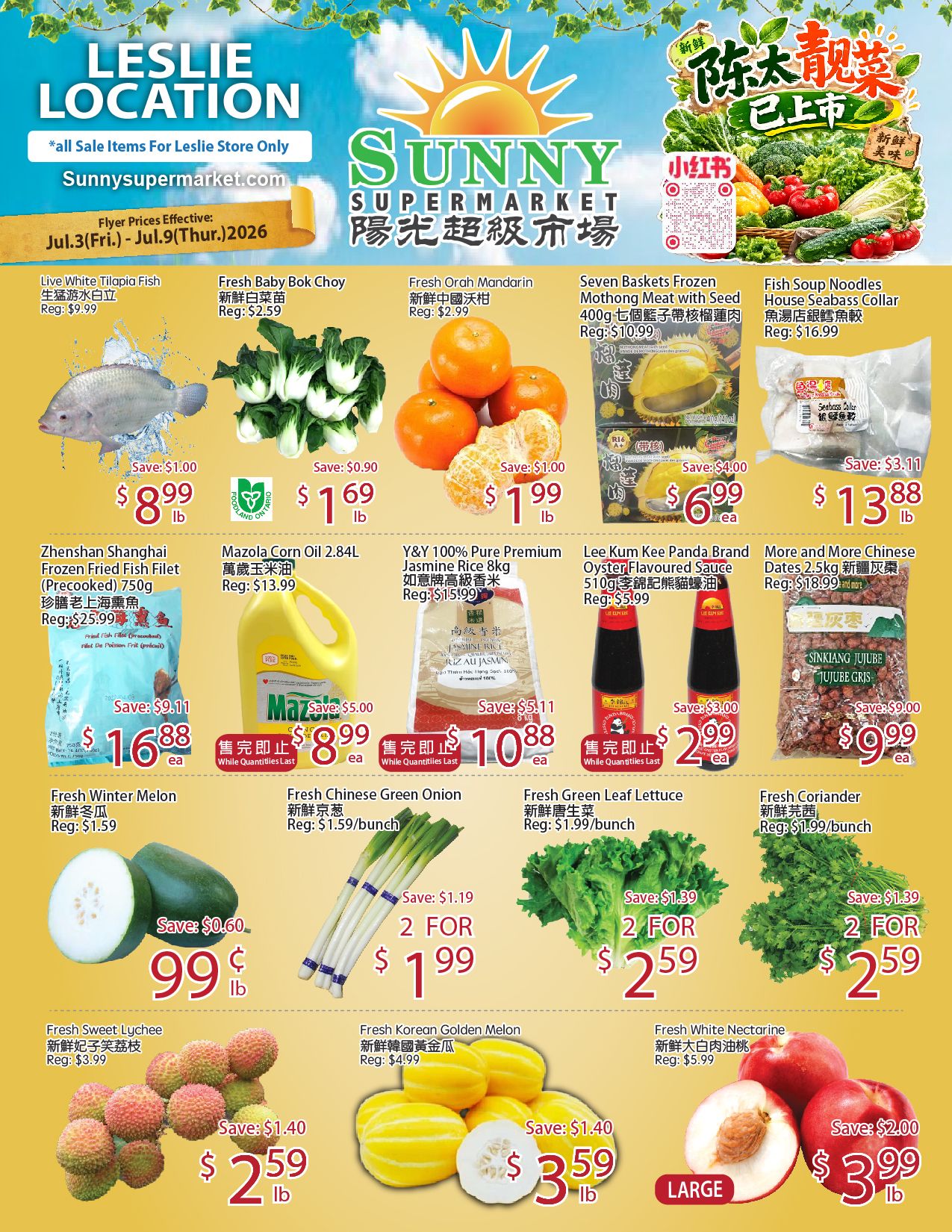 Sunny Supermarket weekly flyer specials for the Leslie location, valid from July 3rd to July 9th, 2026. Featured items include Live White Tilapia Fish for $8.99/lb (save $1.00), Fresh Baby Bok Choy for $1.69/lb (save $0.90), and Fresh Oranges for $1.99/lb (save $1.00). Also available are Seven Baskets Frozen Mothong Meat with Seed for $6.99 each (save $4.00) and Fish Soup Noodles House Seabass Collar for $13.88/lb (save $3.11). Other deals include Zhenshan Shanghai Frozen Fried Fish Fillet for $16.88 each (save $9.11), Mazola Corn Oil 2.84L for $8.99 each (save $5.00), and Y&Y 100% Pure Premium Jasmine Rice 8kg for $10.88 each (save $5.11). Lee Kum Kee Panda Brand Oyster Flavoured Sauce is $2.99 each (save $3.00), and More and More Chinese Dates 2.5kg are $9.99 each (save $9.00). Produce highlights are Fresh Winter Melon for $0.99/lb (save $0.60), Fresh Chinese Green Onion for 2 for $1.99 (save $1.19), Fresh Green Leaf Lettuce for 2 for $2.59 (save $1.39), and Fresh Coriander for 2 for $2.59 (save $1.39). Additionally, Fresh Sweet Lychee is $2.59/lb (save $1.40), Fresh Korean Golden Melon is $3.59/lb (save $1.40), and Fresh White Nectarine is $3.99/lb (save $2.00).