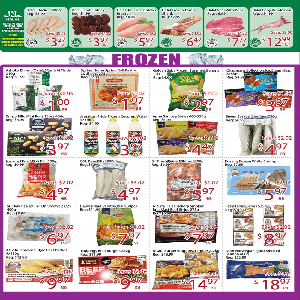 Sunny Foodmart Markham weekly flyer specials, Page 3. Featured frozen items include Halal Chicken Wings for $3.27/lb, Halal Lamb Kidney for $3.97/lb, Halal Boneless Chicken Breast for $5.97/lb, Halal Frozen Lamb Shank for $6.47/lb, Halal Veal with Bone for $7.77/lb, and Halal Baby Whole Goat for $12.99/lb. Also on sale are Ashoka Bhindi (Okra)/Punjabi Tinda for $1.00/ea, Spring Home Spring Roll Pastry for $1.97/ea, Golden Saba Frozen Steamed Banana for $2.97/ea, and Chapmans Collection Ice Cream Bars for $3.97/ea. Additional frozen deals include Krinos Filo Mini Rolls for $3.97/ea, Jamaican Pride Frozen Coconut Water for $3.97/ea, Apna Samosa Series for $4.47/ea, and Seven Baskets Sardines for $4.97/ea. Other frozen products on special are Assorted Fried Fish Ball for $4.97/ea, G&L Basa Fillet for $4.97/ea, SH Fresh Peeled Shrimp for $5.97/ea, and Fuyang Frozen White Shrimp for $5.97/ea. More frozen options include SH Raw Peeled Tail On Shrimp for $6.97/ea, Dawn Bread Paratha for $7.97/ea, Al Safa Halal Hickory Smoked Breakfast Beef Strips for $7.97/ea, Taza Kebab Series for $8.97/ea, Al Safa Jamaican Style Beef Patties for $9.97/ea, Toppings Beef Burgers for $9.97/ea, Alsafa Burger/Nuggets/Tenders for $14.97/ea, and Dom Norwegian Fjord Smoked Salmon for $18.97/ea.