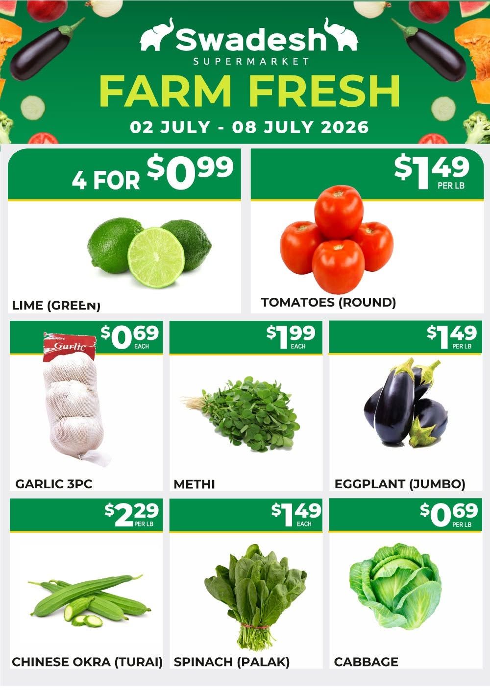 Swadesh Supermarket Farm Fresh specials from July 2nd to July 8th, 2026. Featured items include Green Limes at 4 for $0.99, Round Tomatoes at $1.49 per lb, Garlic 3pc at $0.69 each, Methi at $1.99 each, Jumbo Eggplant at $1.49 per lb, Chinese Okra (Turai) at $2.29 per lb, Spinach (Palak) at $1.49 each, and Cabbage at $0.69 per lb.