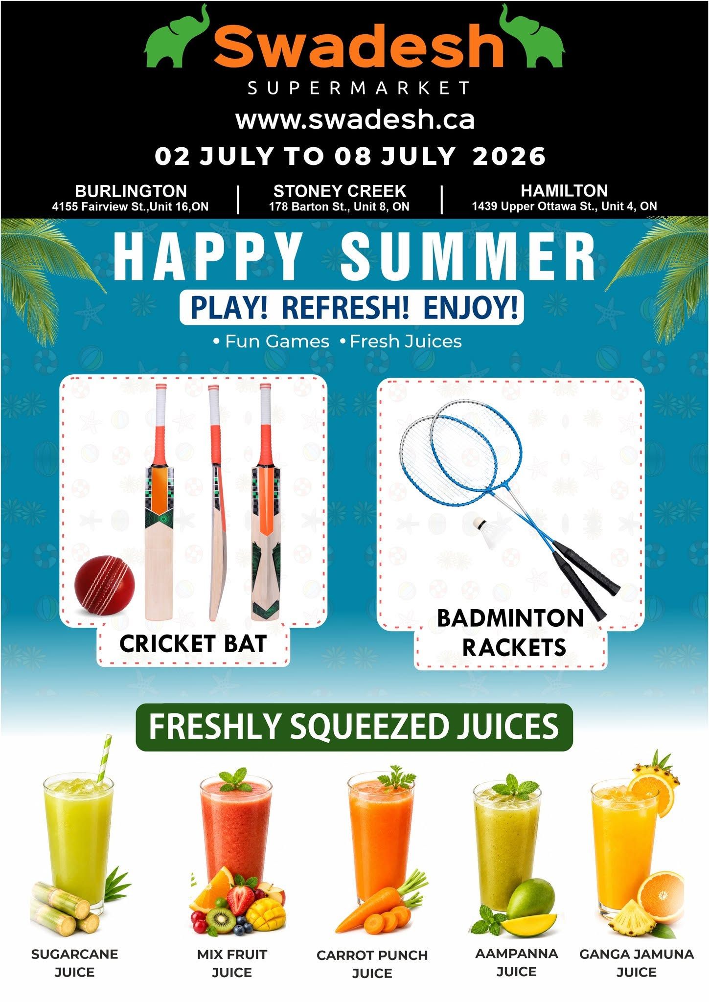 Swadesh Supermarket weekly flyer specials from July 2 to July 8, 2026. This page features summer fun items including a cricket bat and ball set, and badminton rackets. It also highlights freshly squeezed juices: Sugarcane Juice, Mix Fruit Juice, Carrot Punch Juice, Aampanna Juice, and Ganga Jamuna Juice. The flyer includes store locations in Burlington, Stoney Creek, and Hamilton.