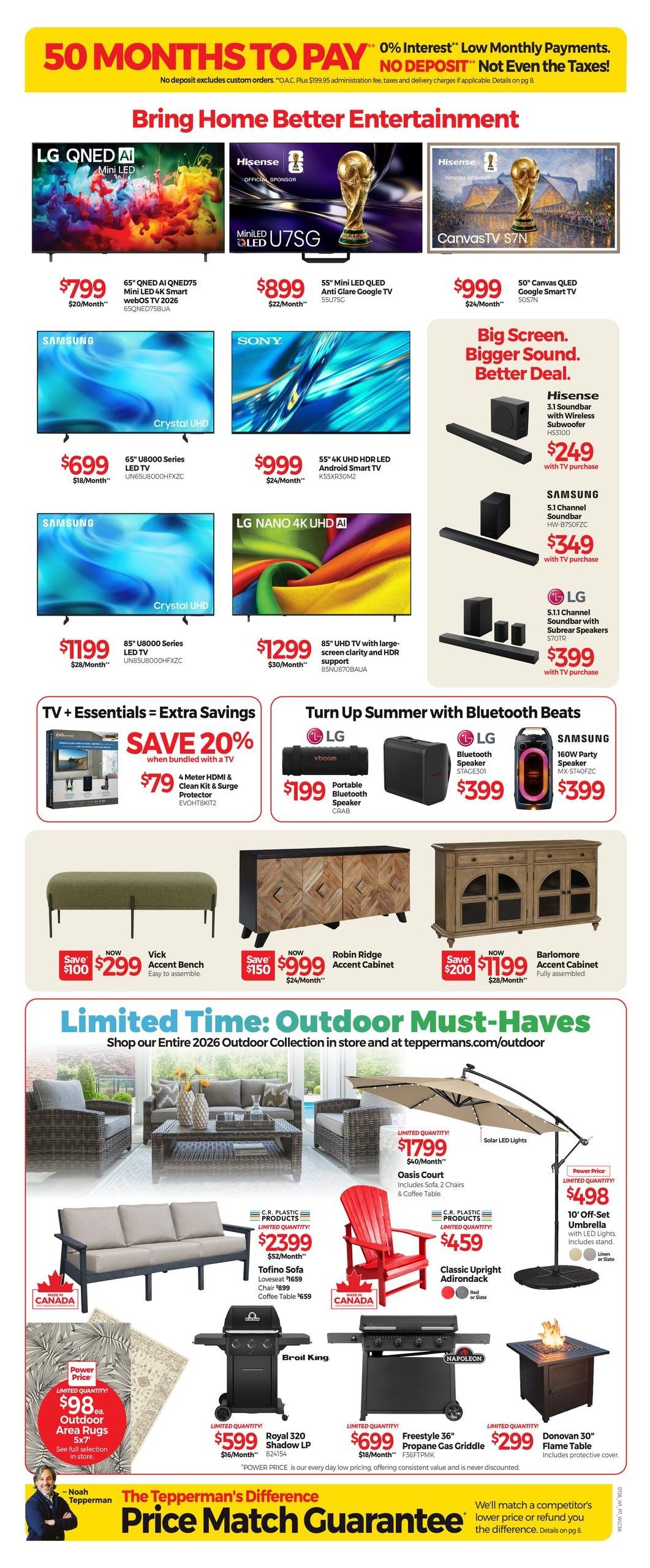 Tepperman's Weekly Flyer Specials Page 6 features 'Bring Home Better Entertainment' with various TVs including a 65' LG QNED75 Mini LED 4K Smart webOS TV for $799, a 55' Hisense Mini LED QLED Anti Glare Google TV for $899, and a 50' Canvas QLED Google Smart TV for $999. Also available are Samsung 65' U8000 Series LED TVs for $699 and 85' U8000 Series LED TVs for $1199, plus a 55' 4K HDR LED Android Smart TV for $999. Entertainment options continue with LG 85' UHD TVs with large-screen clarity and HDR support for $1299. Sound solutions include Hisense 3.1 Soundbar with Wireless Subwoofer for $249, Samsung 5.1 Channel Soundbar for $349, and LG 5.1.1 Channel Soundbar with Subear Speakers for $399, all with TV purchase. 'TV + Essentials = Extra Savings' offers 20% off when bundled with a TV, including a 4 Meter HDMI & Clean Kit & Surge Protector for $79. 'Turn Up Summer with Bluetooth Beats' showcases LG Portable Bluetooth Speakers for $199 and LG Bluetooth Speakers for $399, plus a Samsung 160W Party Speaker for $399. Home furnishings include a Vick Accent Bench for $299 (save $100) and Robin Ridge and Barlomore Accent Cabinets for $999 and $1199 respectively. The 'Limited Time: Outdoor Must-Haves' section presents the 2026 Outdoor Collection, featuring the Oasis Court set (sofa, 2 chairs, coffee table) for $1799, a Tofino Sofa for $2399, a Classic Upright Adirondack chair for $459, a 10' Off-Set Umbrella with LED Lights for $498, Broil King Royal 320 Shadow LP grill for $599, Napoleon Freestyle 36' Propane Gas Griddle for $699, and a Donovan 30' Flame Table for $299. Outdoor Area Rugs are available for $98 ea. The page also highlights 'The Tepperman's Difference Price Match Guarantee.