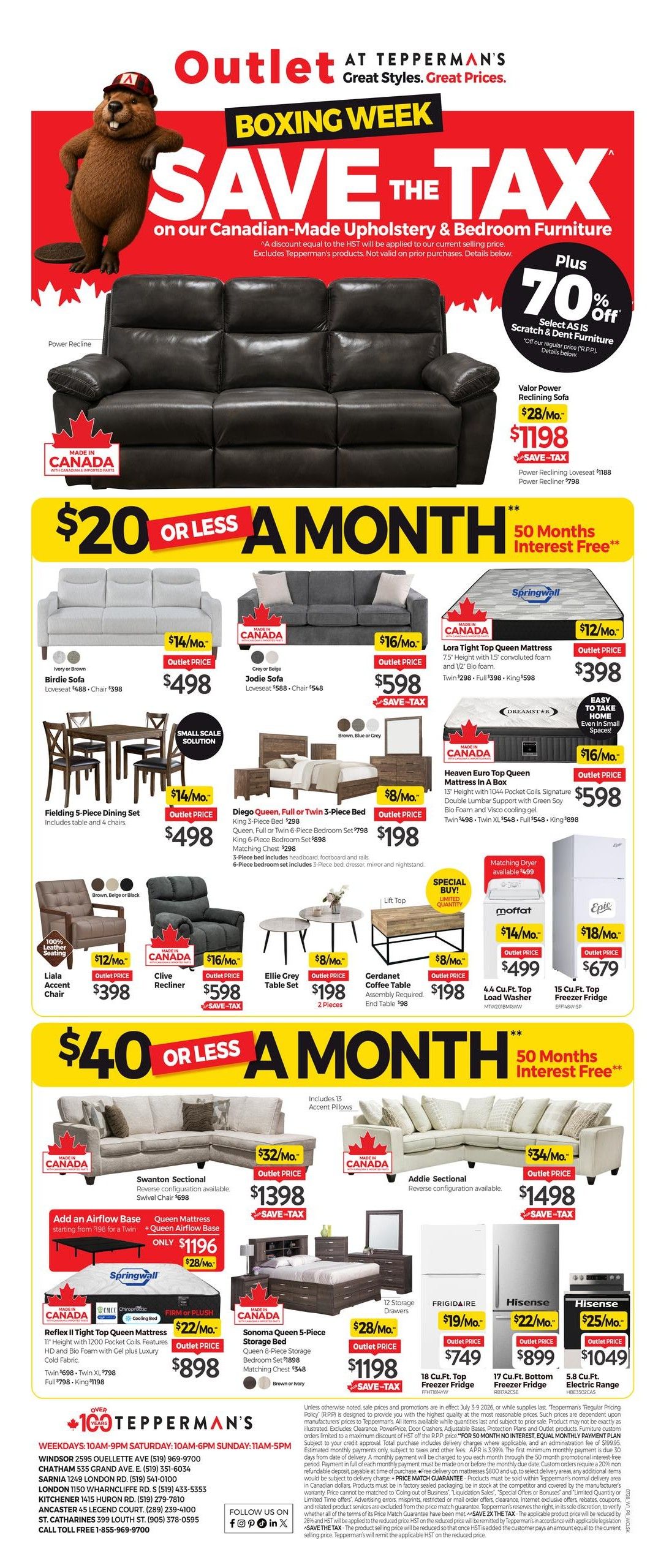 Tepperman's Weekly Flyer Specials Page 7 features a 'Save the Tax' Boxing Week promotion on Canadian-made upholstery and bedroom furniture, with an additional 'Plus 70% Off' on select scratch and dent furniture. Featured items include the Valor Power Reclining Sofa for $28/month or $1198, and a Power Reclining Loveseat for $1188. The page also highlights '$20 or Less A Month' deals, such as the Birdie Sofa for $14/month or $498, and the Jodie Sofa for $16/month or $598. Bedroom sets include the Diego Queen, Full or Twin 3-Piece Bed for $8/month or $198, and the Heaven Euro Top Queen Mattress in a Box for $16/month or $598. Other furniture includes the Fielding 5-Piece Dining Set for $14/month or $498, Liala Accent Chair for $12/month or $398, Clive Recliner for $16/month or $598, Ellie Grey Table Set for $8/month or $198, and Gerdanet Coffee Table with End Table for $8/month or $198. Appliance deals include the Moffat 4.4 Cu.Ft. Top Load Washer for $14/month or $499, and the Epic 15 Cu.Ft. Freezer Fridge for $18/month or $679. Further '$40 or Less A Month' offers include the Swanton Sectional for $32/month or $1398, and the Addie Sectional for $34/month or $1498. Mattresses include the Springwall Lora Tight Top Queen Mattress for $12/month or $398, and the Reflex II Tight Top Queen Mattress for $22/month or $898. The Sonoma Queen 5-Piece Storage Bed is $28/month or $1198. Appliance deals include the Frigidaire 18 Cu.Ft. Top Freezer Fridge for $19/month or $749, Hisense 17 Cu.Ft. Bottom Freezer Fridge for $22/month or $899, and Hisense 5.8 Cu.Ft. Electric Range for $25/month or $1049. The flyer also promotes 'Over 100 Tepperman's' and provides store hours and contact information.