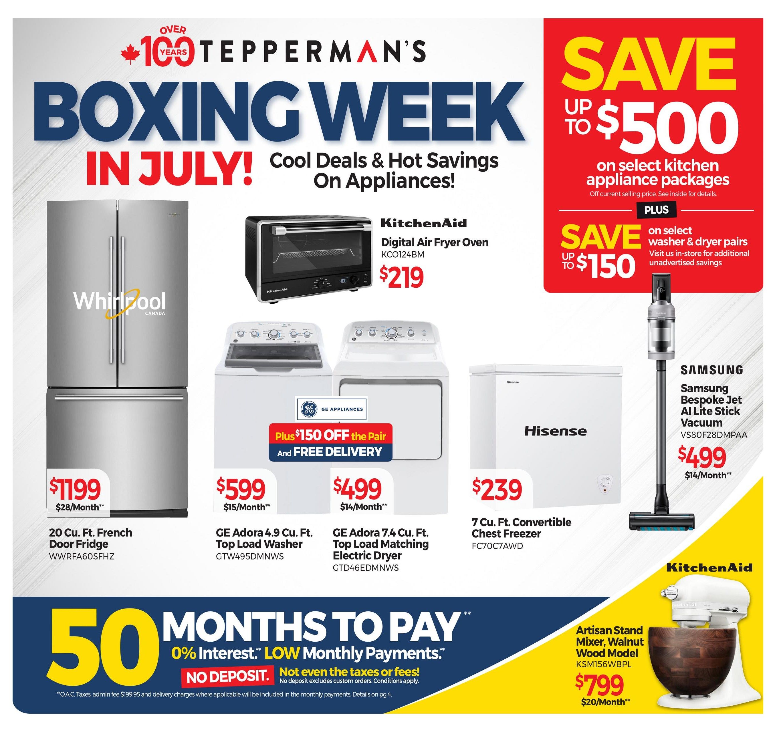 Tepperman's Boxing Week in July flyer, page 9. Features 'Cool Deals & Hot Savings On Appliances!'. Save up to $500 on select kitchen appliance packages and up to $150 on select washer & dryer pairs with free delivery. Featured products include: Whirlpool 20 Cu. Ft. French Door Fridge for $1199 ($28/Month), KitchenAid Digital Air Fryer Oven KCO124BM for $219, GE Adora 4.9 Cu. Ft. Top Load Washer for $599 ($15/Month), GE Adora 7.4 Cu. Ft. Top Load Matching Electric Dryer for $499 ($14/Month), Hisense 7 Cu. Ft. Convertible Chest Freezer FC70C7AWD for $239, and Samsung Bespoke Jet AI Lite Stick Vacuum VS80F28MPAA for $499 ($14/Month). Also available is the KitchenAid Artisan Stand Mixer, Walnut Wood Model KSM156WBPL for $799 ($20/Month). The flyer highlights '50 Months to Pay' with 0% interest, low monthly payments, and no deposit, excluding custom orders and applicable taxes, admin fees, and delivery charges. Details on monthly payments are on page 4.